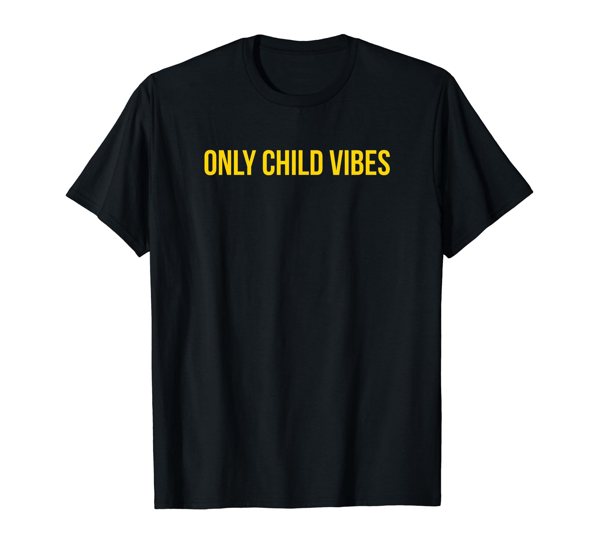 Only Child Vibes Funny Y2K Aesthetic T-Shirt - Fun Novelty Design Unisex - T-Shirt, Sweatshirt, Hoodie