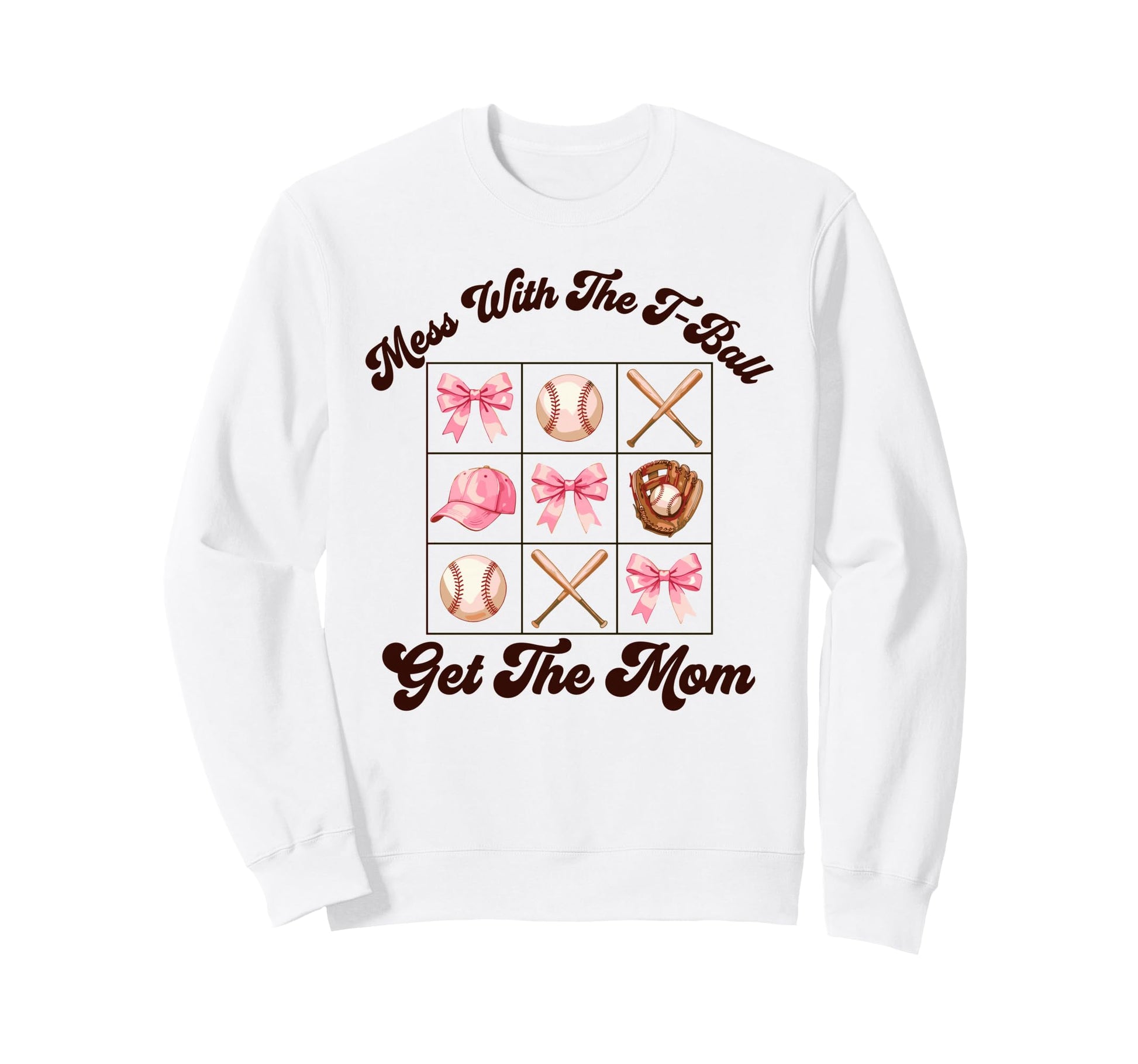 Mess T Ball Get Mom Softball Funny Sweatshirt - Minimalist Print Men Women - T-Shirt, Sweatshirt, Hoodie