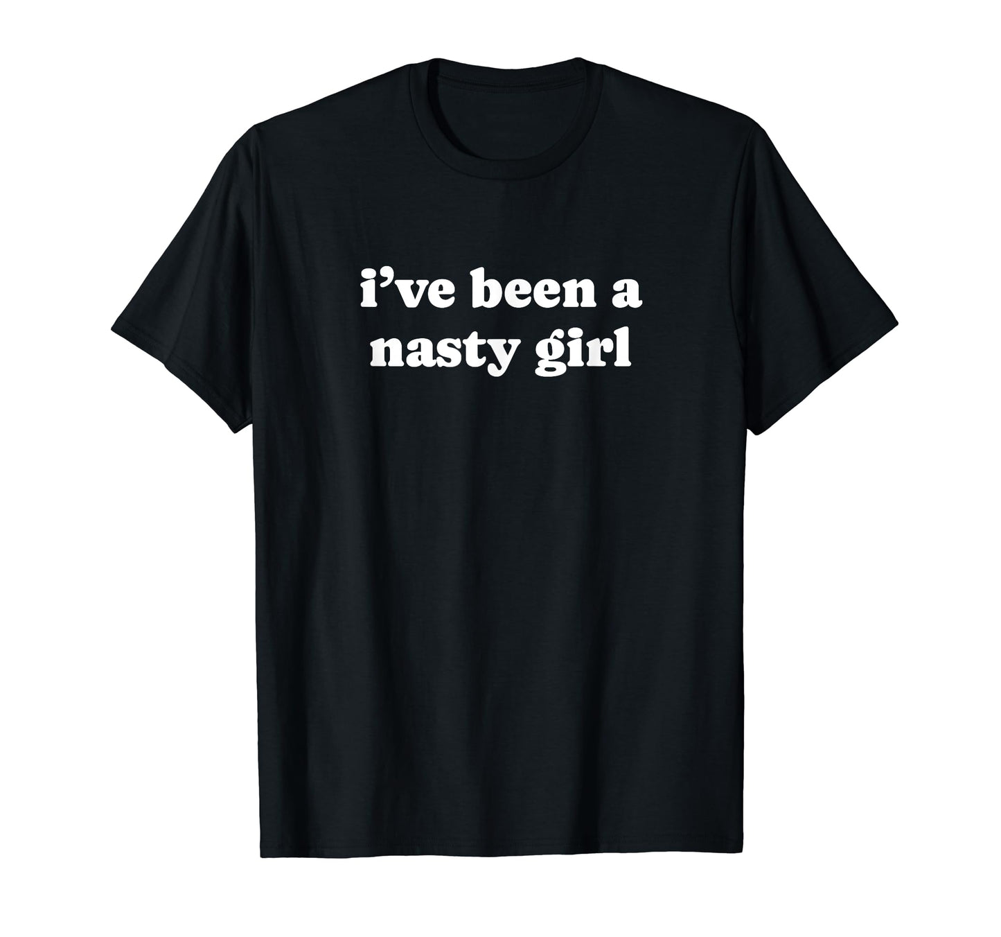 Ive Been Nasty Y2K Aesthetic T-Shirt - Novelty Apparel Men Women - T-Shirt, Sweatshirt, Hoodie