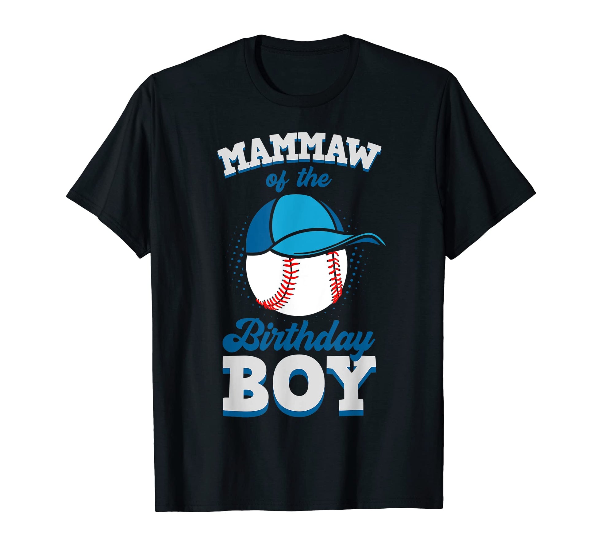 Mammaw Birthday Baseball Theme Family Bday T-Shirt - Trendy Graphic Unisex - T-Shirt, Sweatshirt, Hoodie