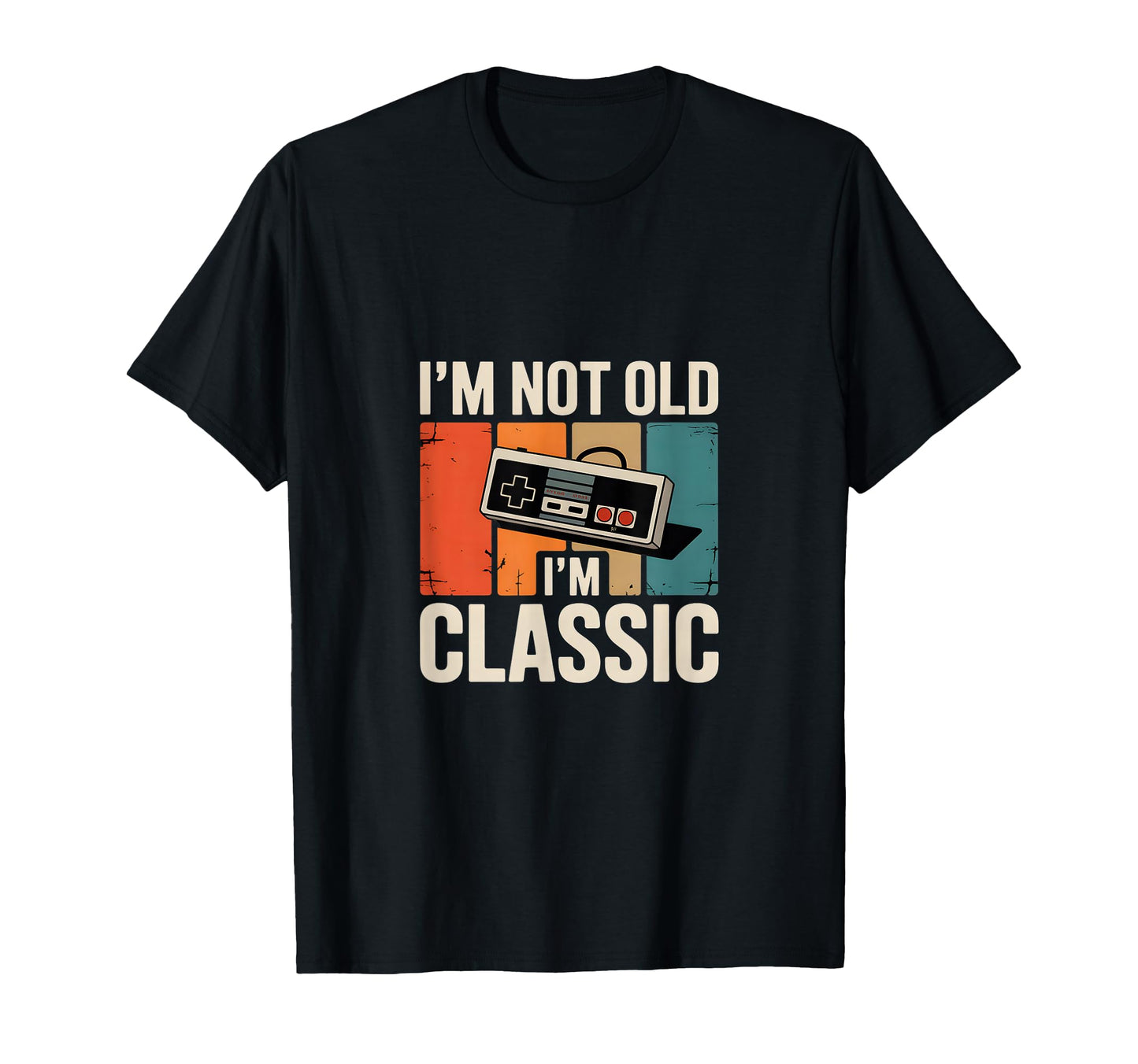Funny Gaming Im Not Old Im T-Shirt - Streetwear Style Men Women - T-Shirt, Sweatshirt, Hoodie