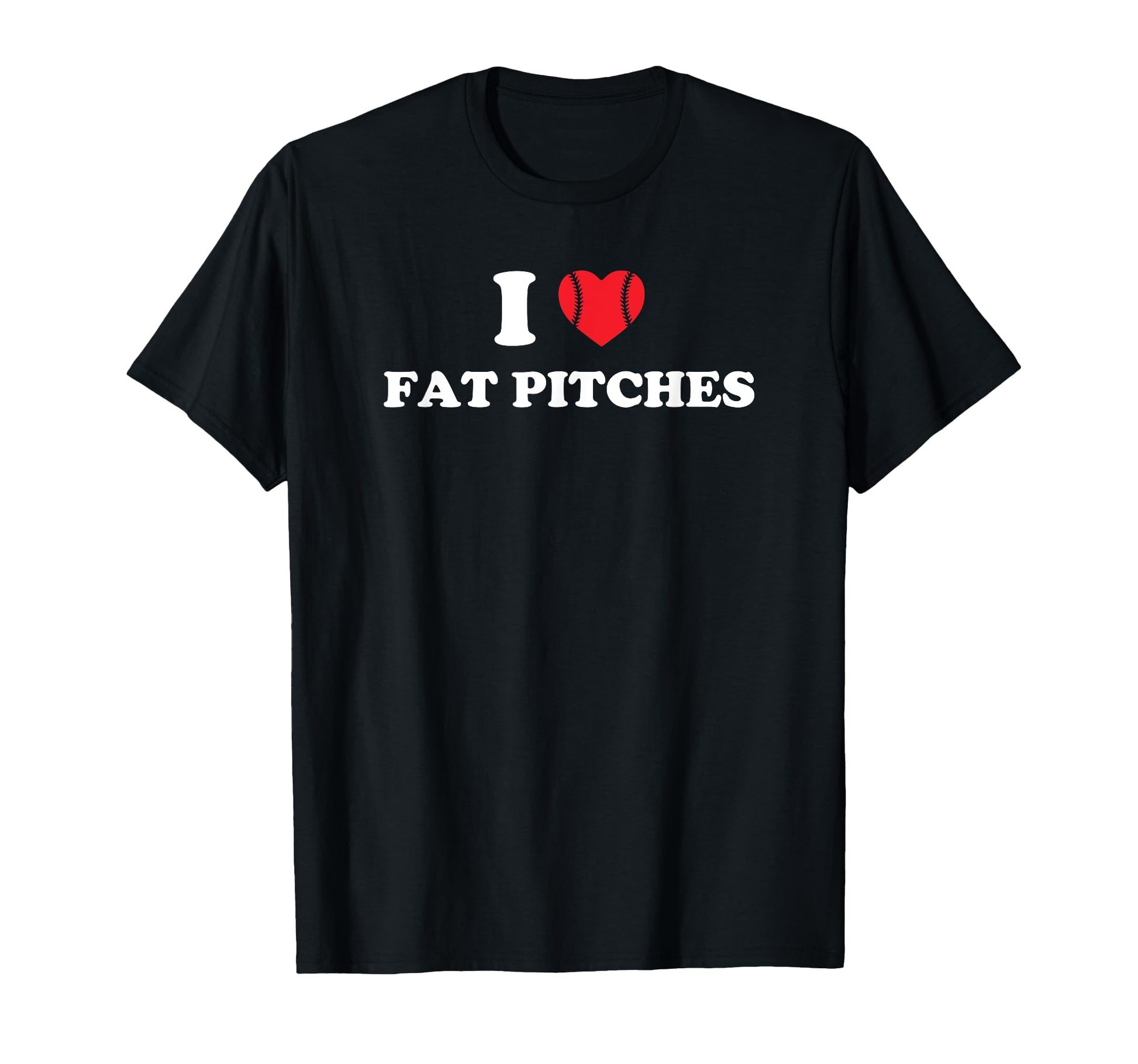 I Love Fat Pitches Funny Y2K 2000S 90S T-Shirt - Novelty Apparel Men Women - T-Shirt, Sweatshirt, Hoodie