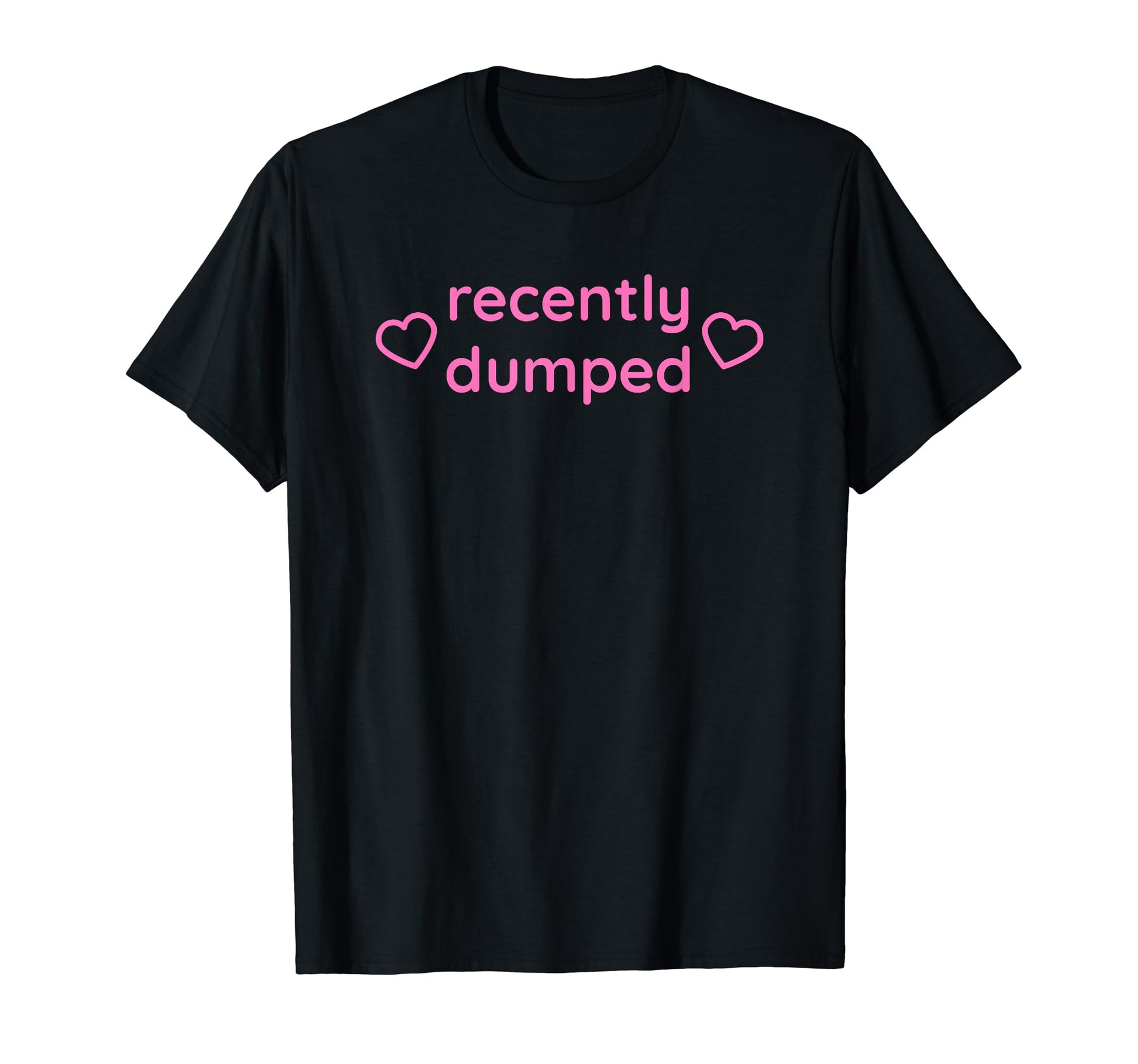 Recently Dumped Funny Y2K Aesthetic T-Shirt - Unique Graphic Men Women - T-Shirt, Sweatshirt, Hoodie