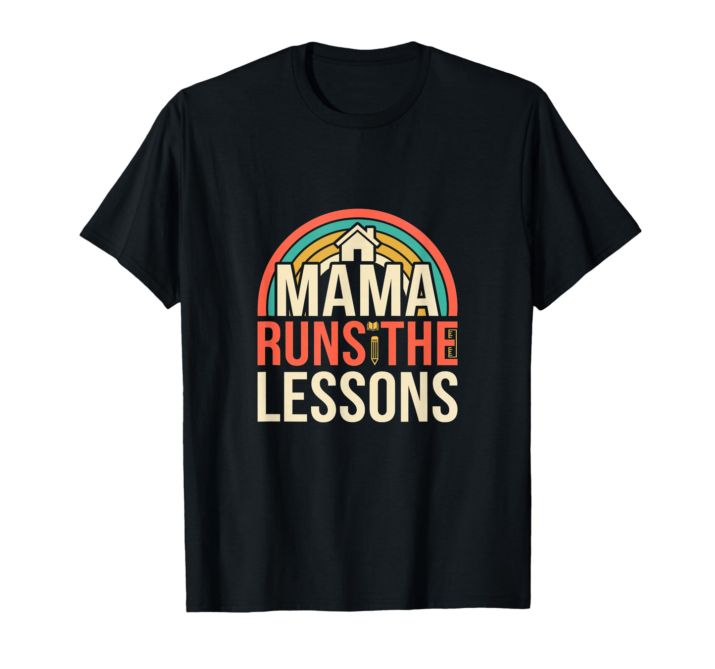 Mama Runs Lessons Homeschool Mom T-Shirt - Graphic Print Unisex - T-Shirt, Sweatshirt, Hoodie