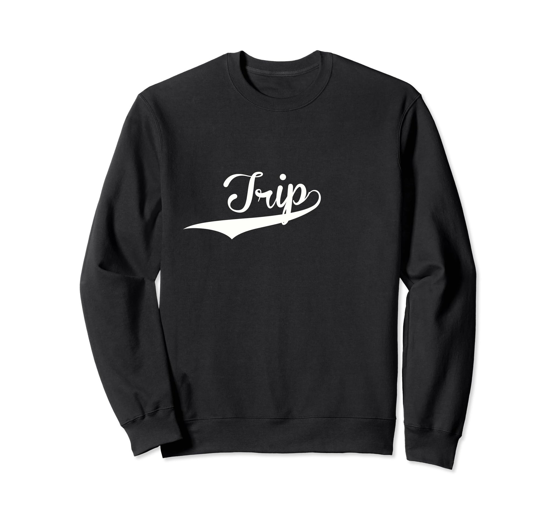 Trip Baseball Fan Sweatshirt - Novelty Apparel Men Women - T-Shirt, Sweatshirt, Hoodie