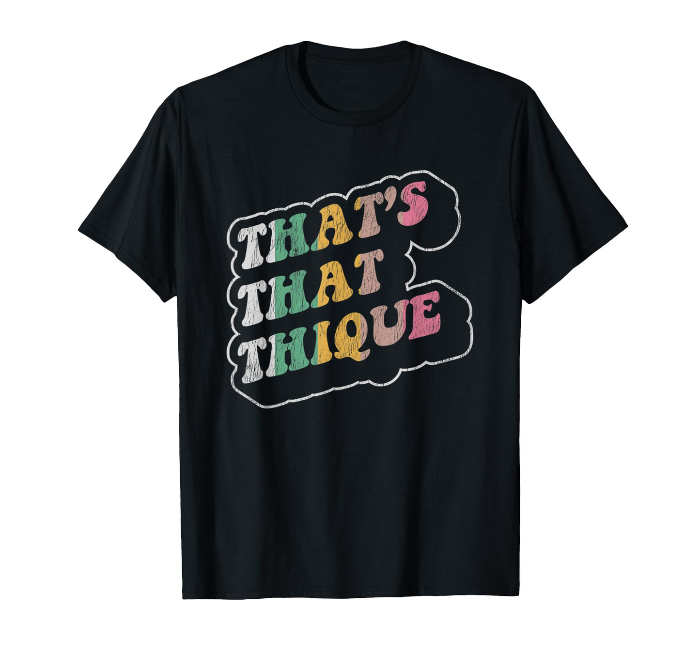 Thats That Thique Bold Typography T-Shirt - Streetwear Style for Adults - T-Shirt, Sweatshirt, Hoodie