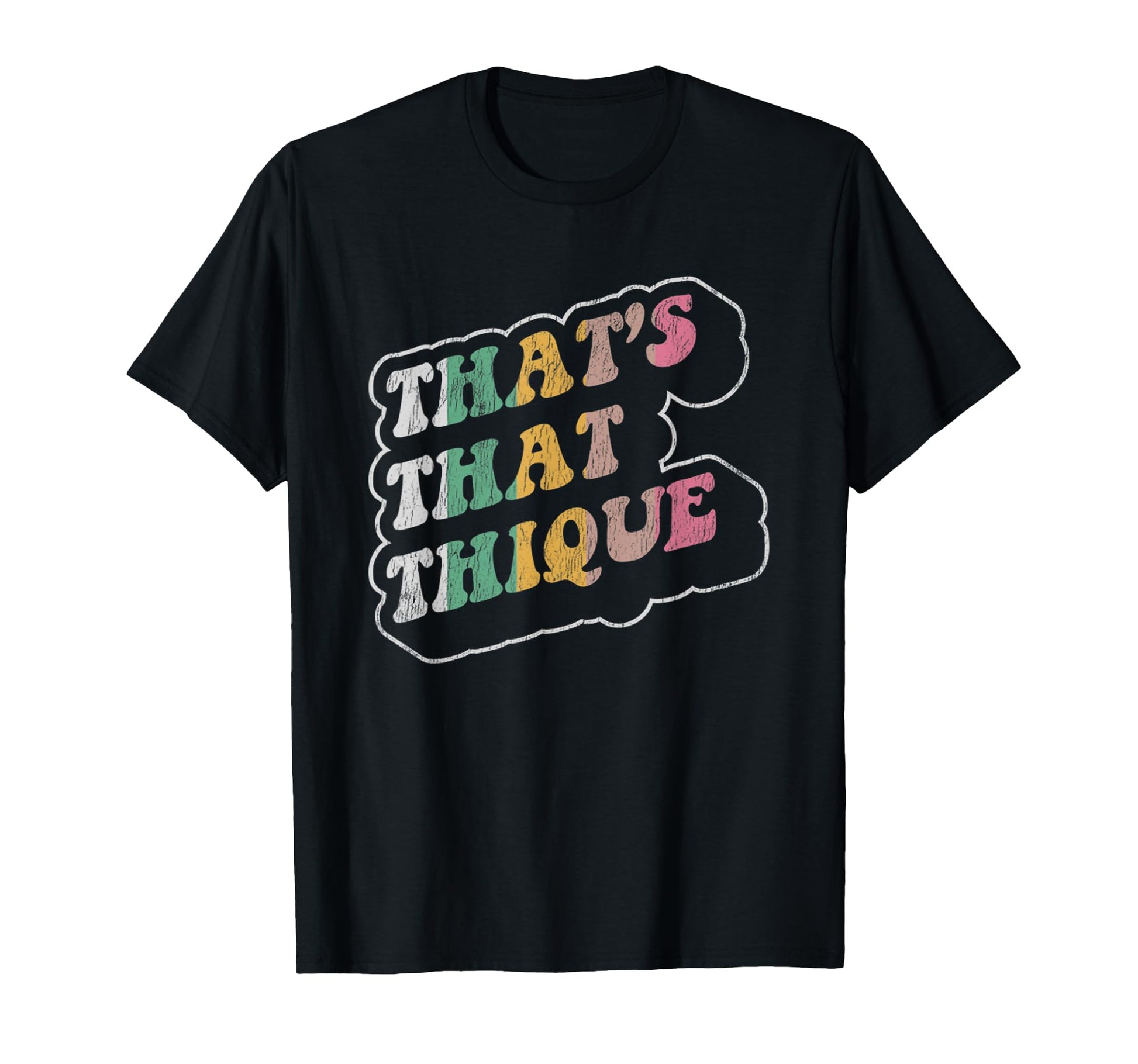 Thats That Thique Bold Typography T-Shirt - Streetwear Style for Adults - T-Shirt, Sweatshirt, Hoodie