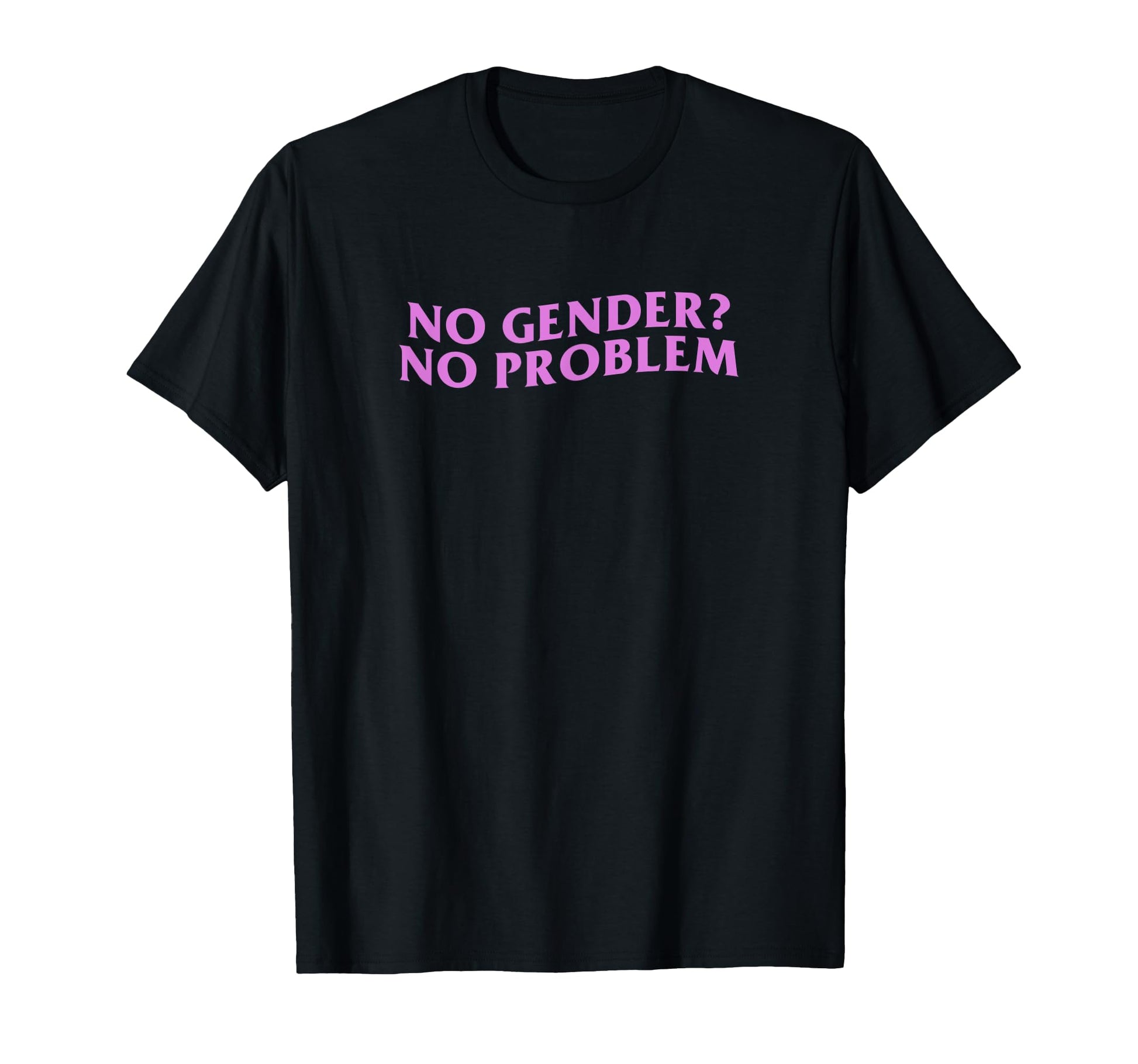No Gender No Problem Y2K T-Shirt - Casual Everyday Wear for Adults - T-Shirt, Sweatshirt, Hoodie