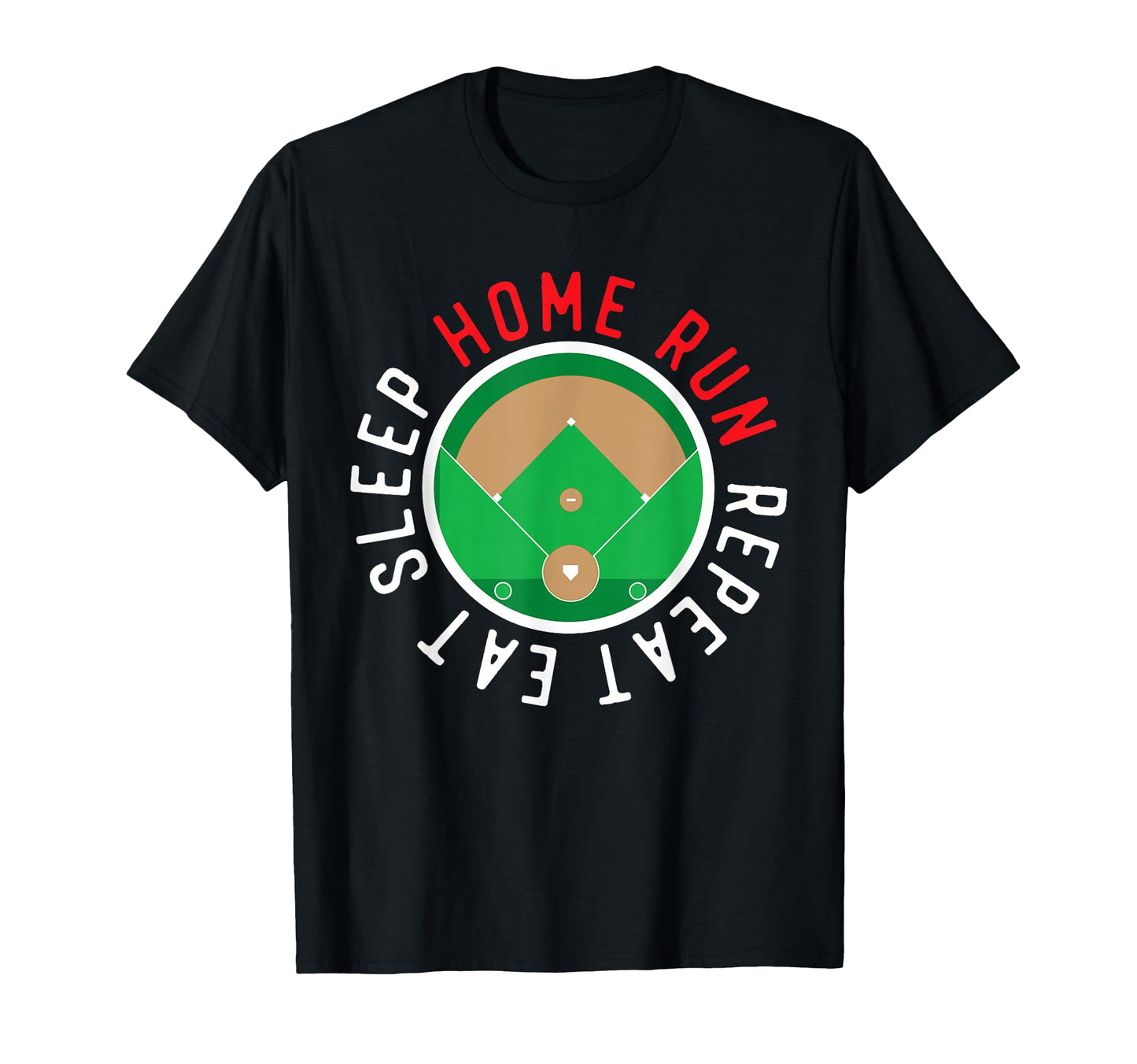 Eat Sleep Home Run Repeat Baseball Is T-Shirt - Novelty Apparel Men Women - T-Shirt, Sweatshirt, Hoodie
