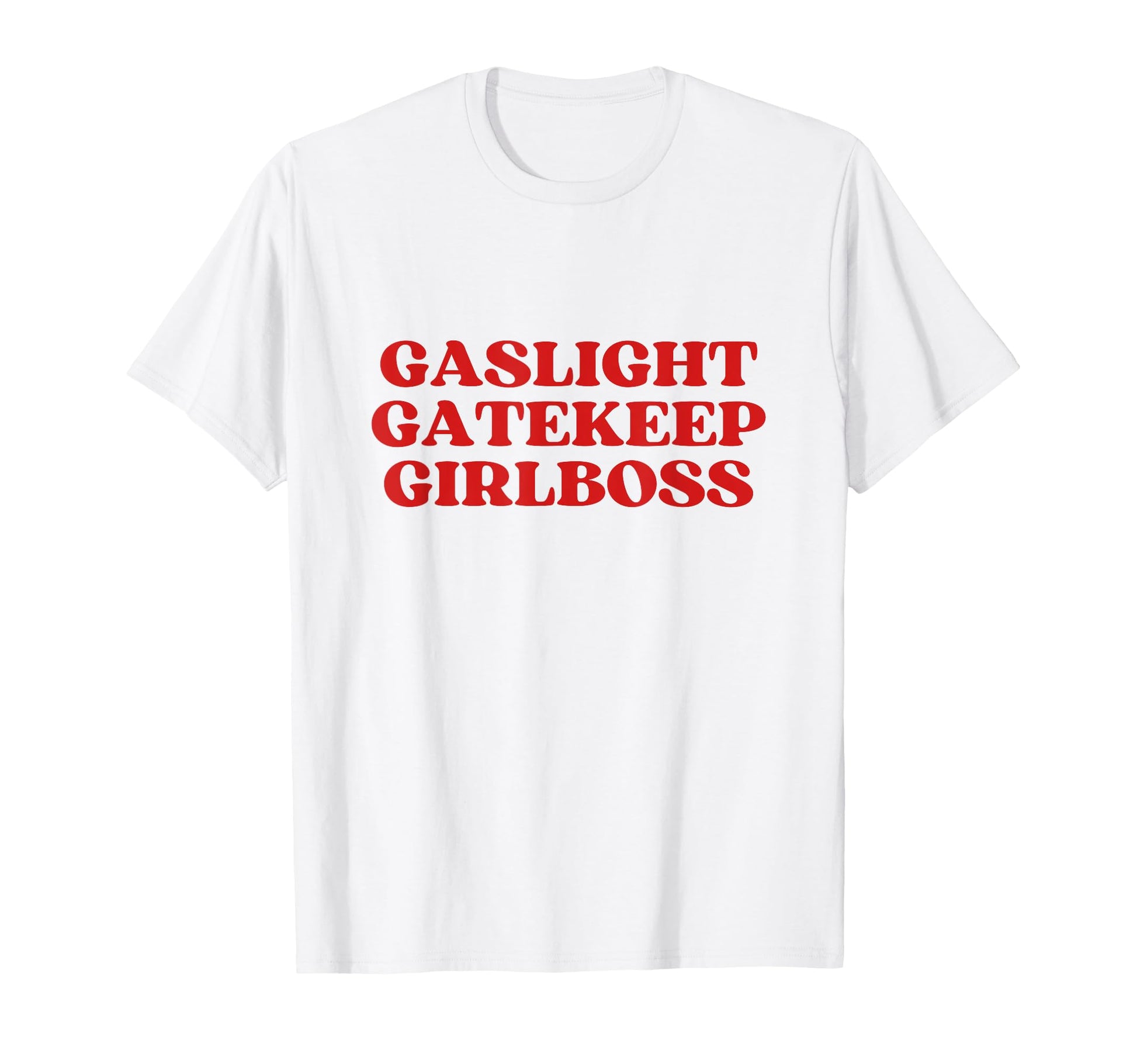 Gaslight Gatekeep Girlboss Y2K T-Shirt - Novelty Apparel for Adults - T-Shirt, Sweatshirt, Hoodie