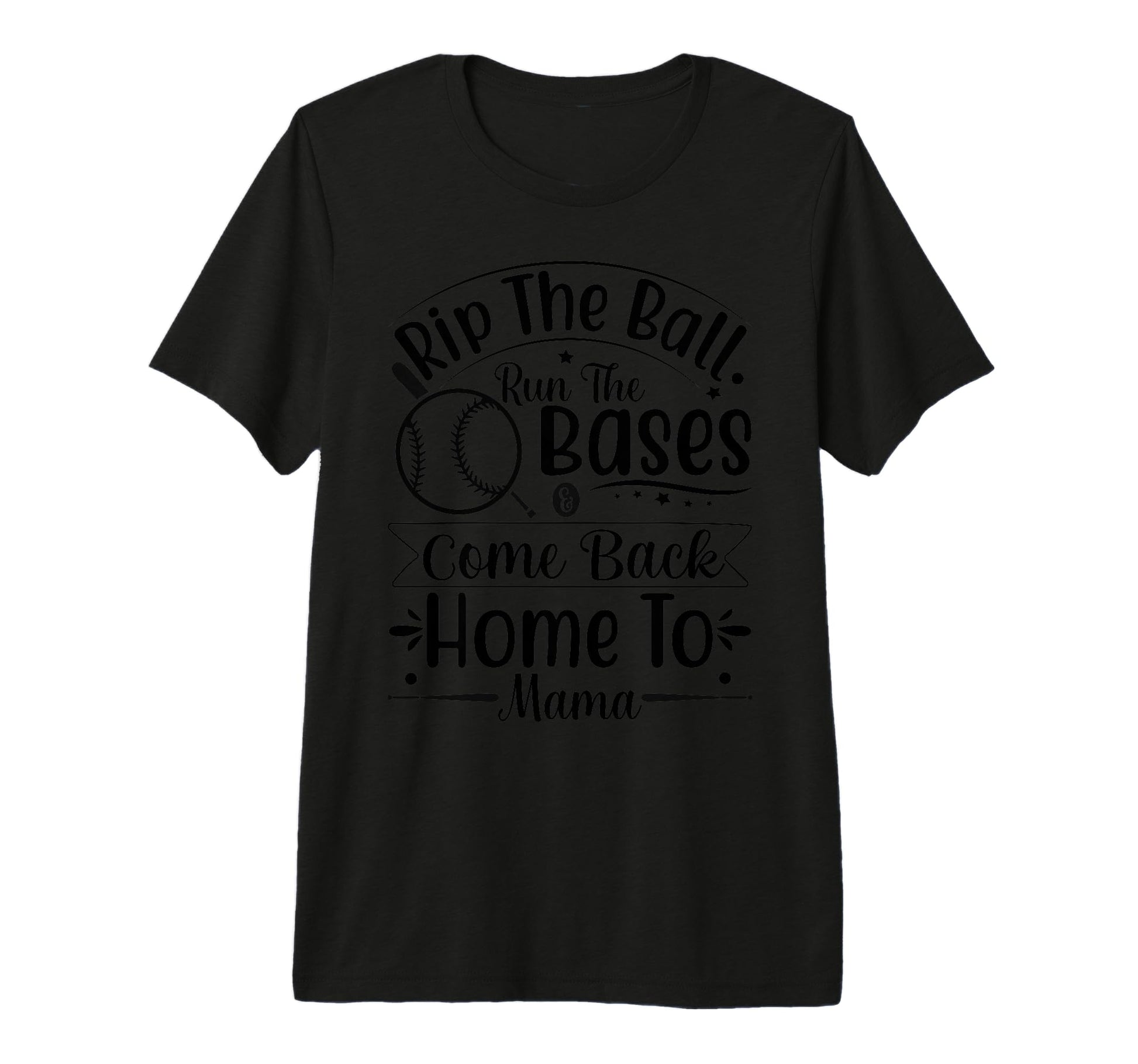 Rip Ball Run Bases Come Back Home To Mama T-Shirt - Graphic Print Unisex - T-Shirt, Sweatshirt, Hoodie