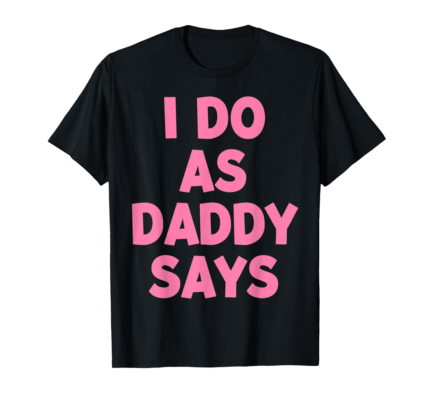 I Do As Groovy Daddy Says Fathers Day T-Shirt - Unique Graphic Men Women - T-Shirt, Sweatshirt, Hoodie