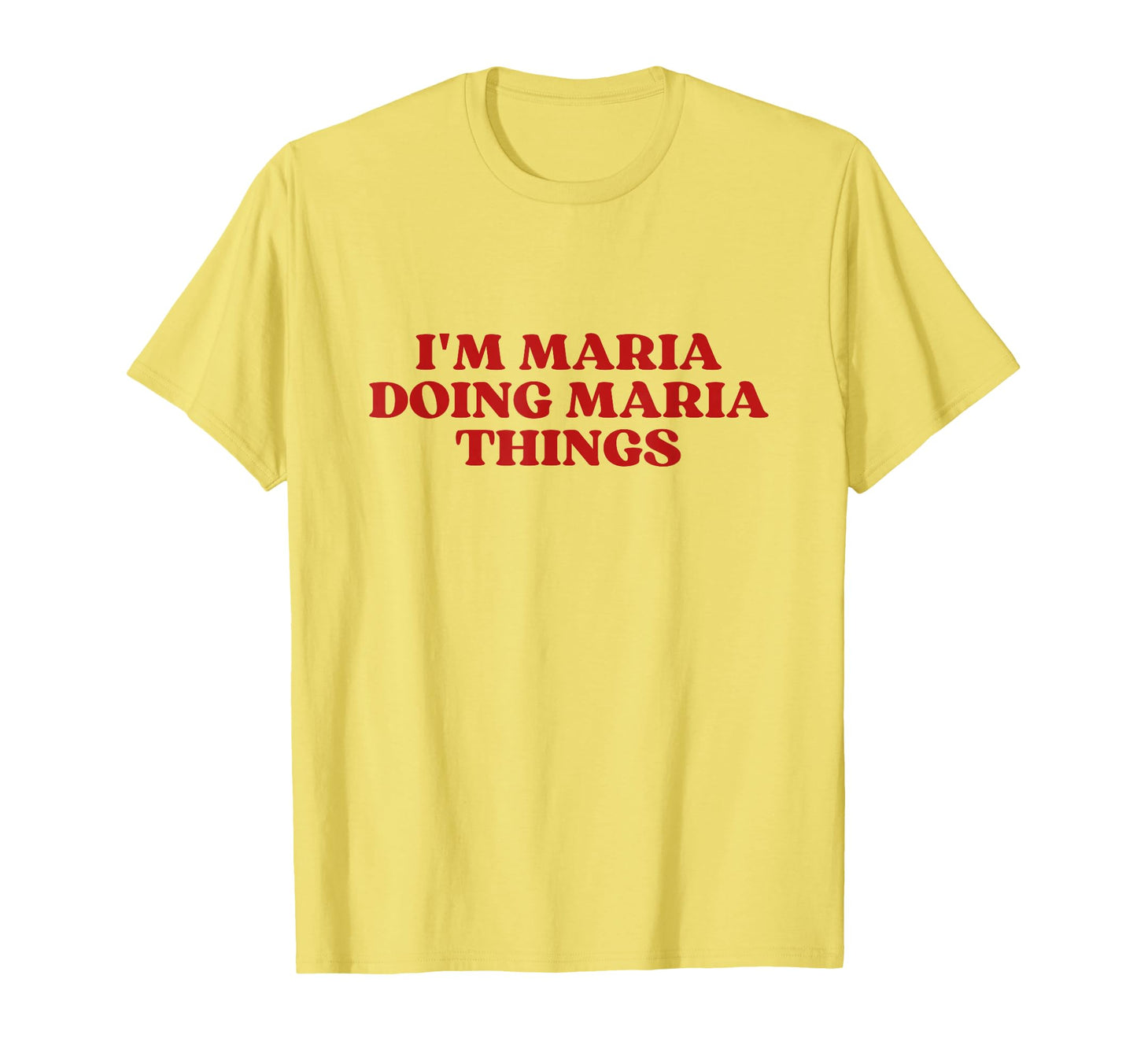 Im Maria Doing Maria Things Y2K T-Shirt - Casual Everyday Wear for Adults - T-Shirt, Sweatshirt, Hoodie