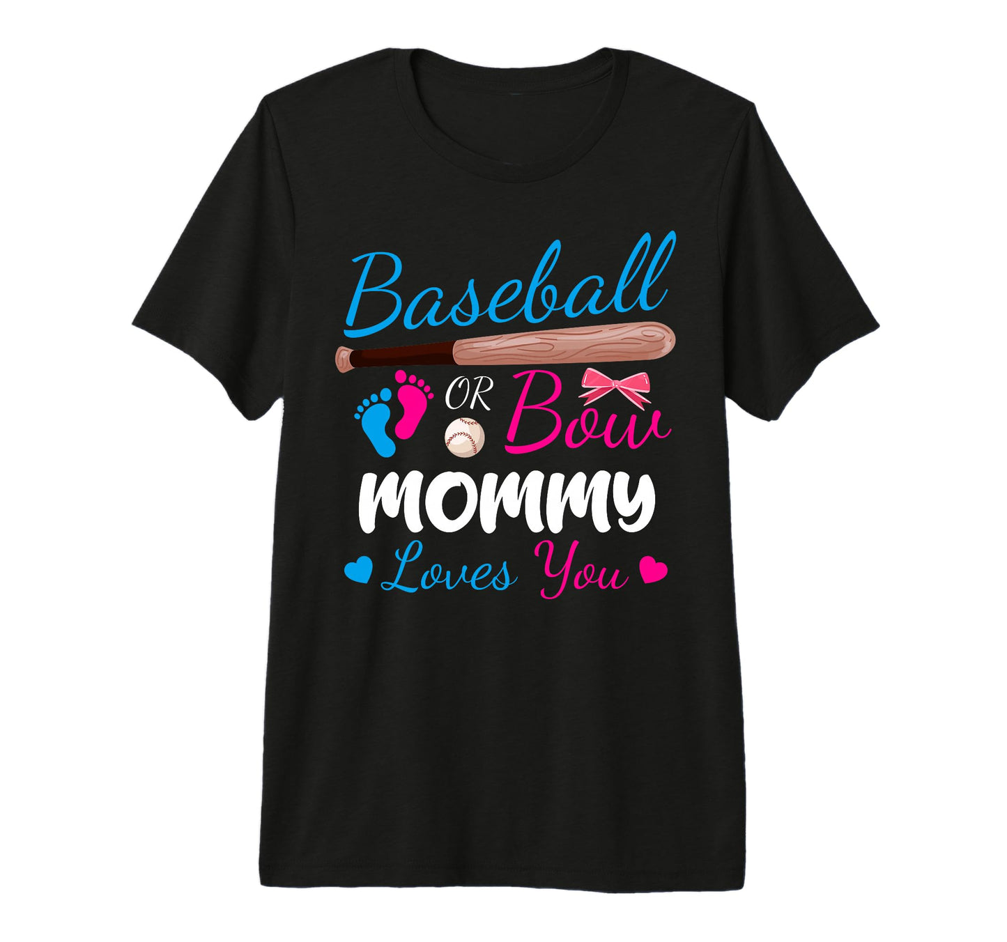 Baseball Or Bow Mommy Loves You T-Shirt - Custom Art Print for Adults - T-Shirt, Sweatshirt, Hoodie