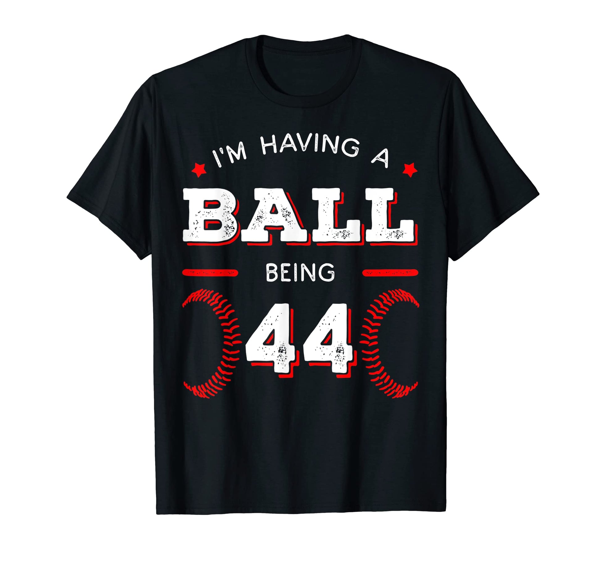 Im Having Ball Being 44 Baseball T-Shirt - Minimalist Print Men Women - T-Shirt, Sweatshirt, Hoodie