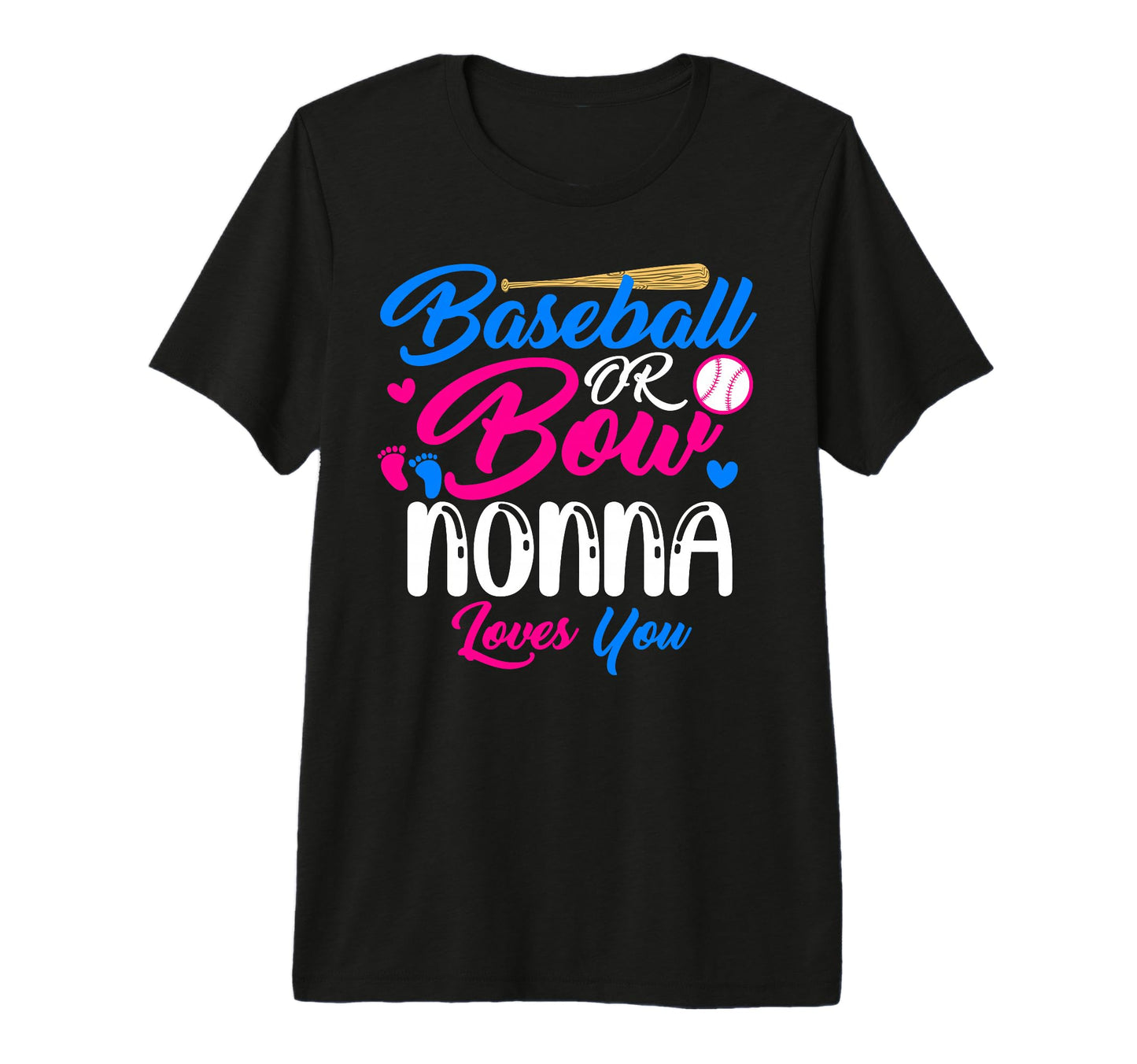 Baseball Or Bow Nonna Loves You Funny T-Shirt - Fun Novelty Design Unisex - T-Shirt, Sweatshirt, Hoodie