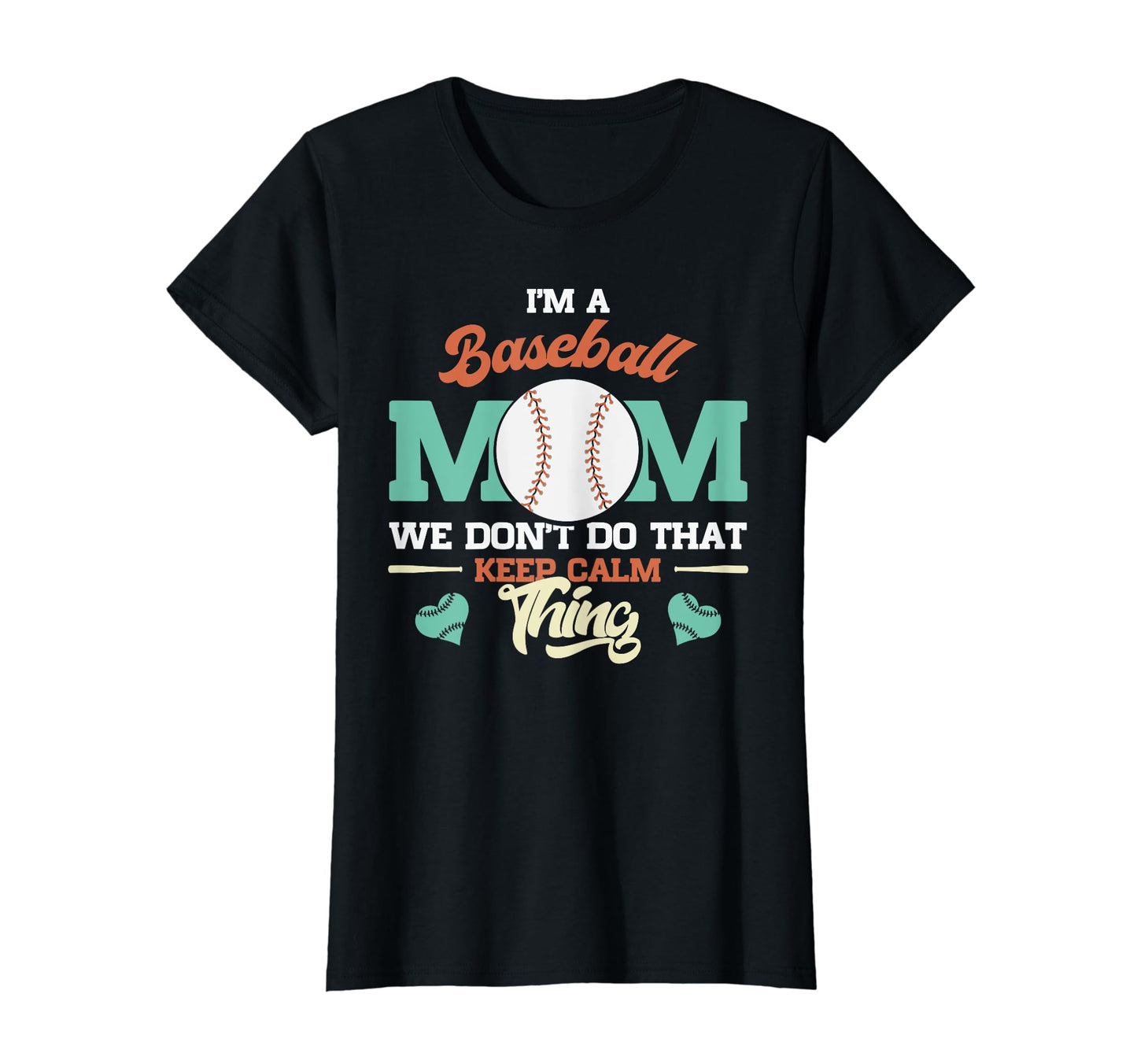 Im Baseball Mom We Dont Do That T-Shirt - Fun Novelty Design for Adults - T-Shirt, Sweatshirt, Hoodie