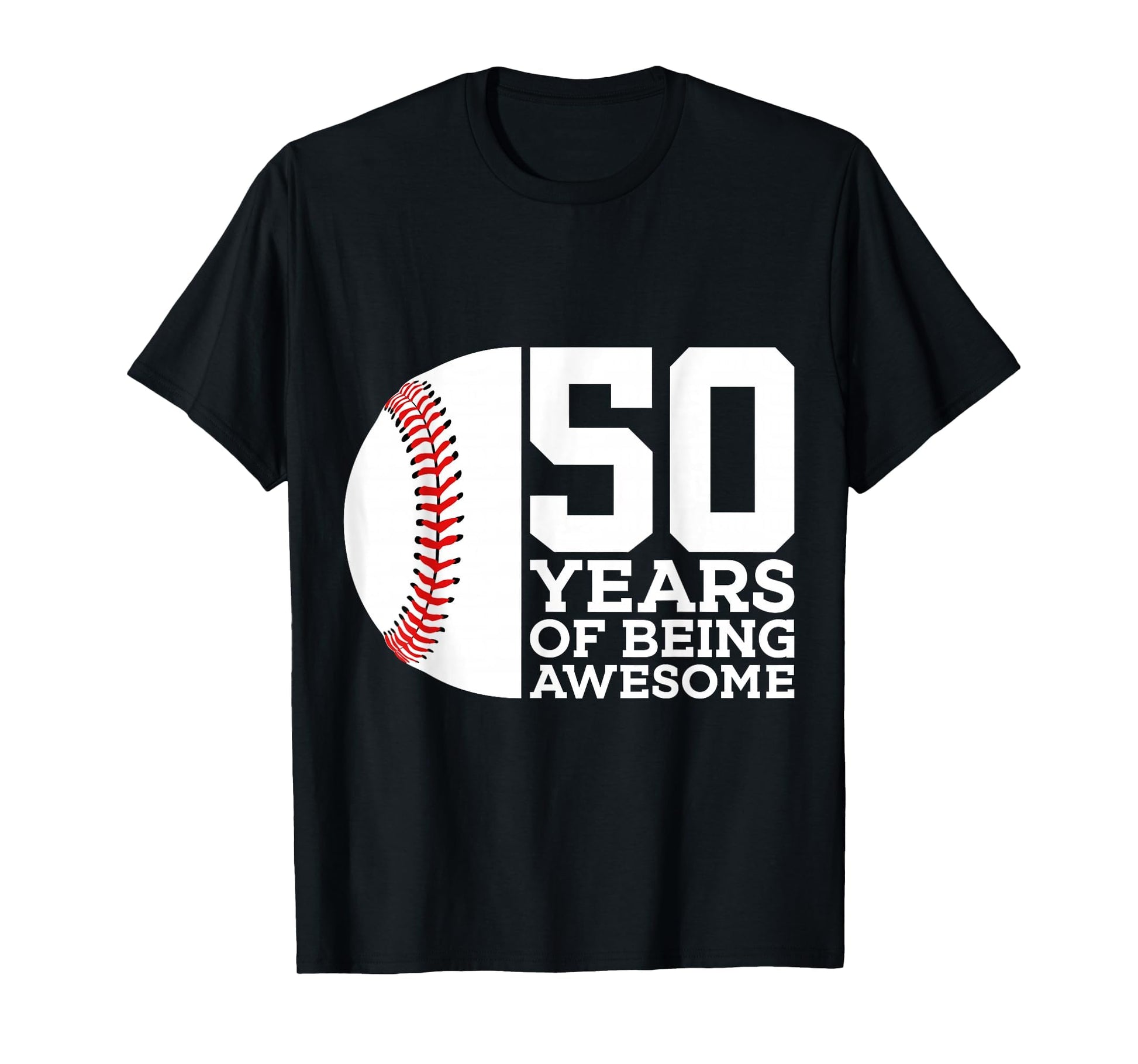 50 Years Being Awesome Baseball 50Th T-Shirt - Graphic Print Men Women - T-Shirt, Sweatshirt, Hoodie