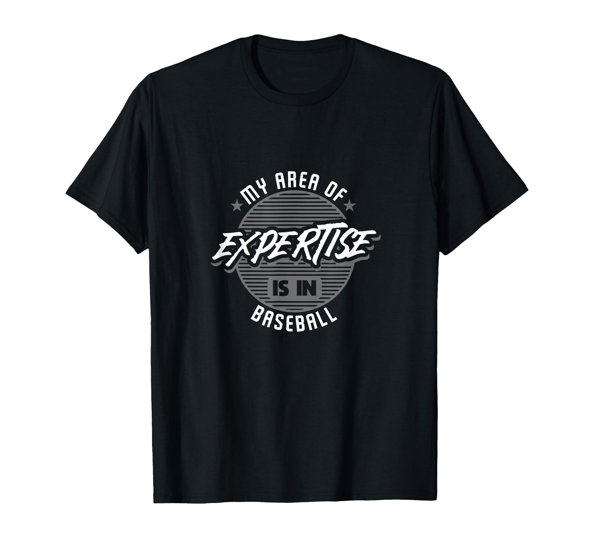 Baseball Expert Funny Sports Lover T-Shirt - Streetwear Style Unisex - T-Shirt, Sweatshirt, Hoodie