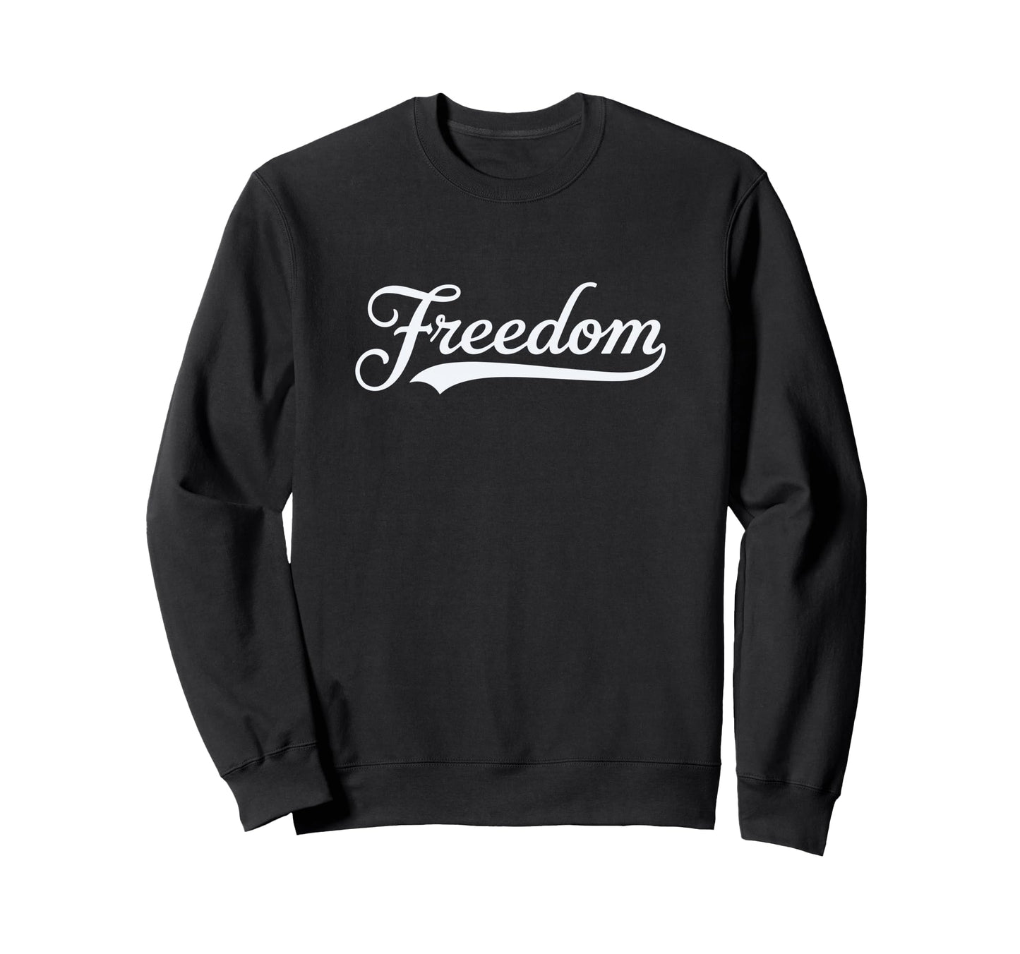 Freedom Script Cursive Minimalist Sweatshirt - Trendy Graphic for Adults - T-Shirt, Sweatshirt, Hoodie