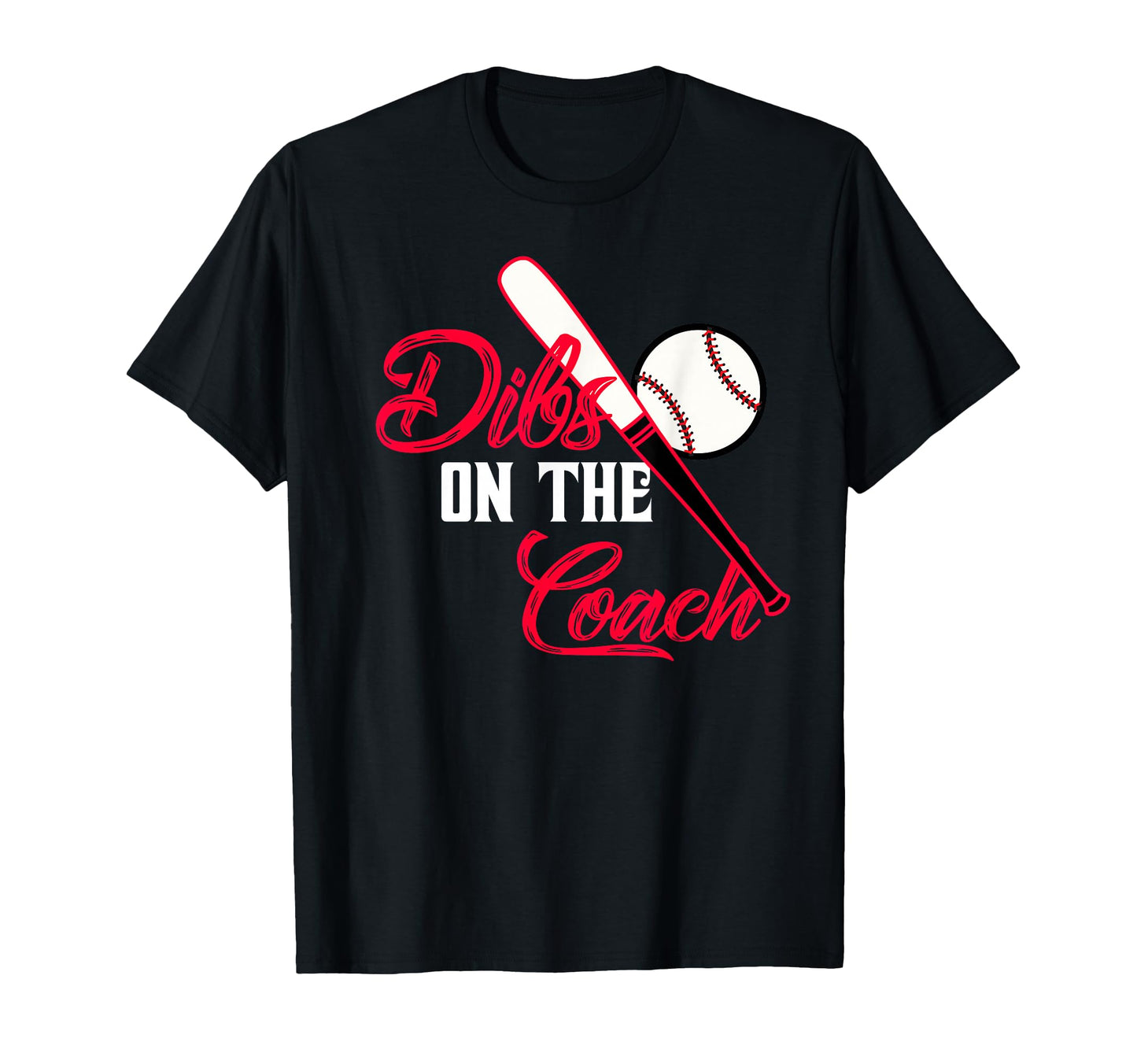 Dibs Coach Funny Baseball Coachs Wife T-Shirt - Minimalist Print Men Women - T-Shirt, Sweatshirt, Hoodie
