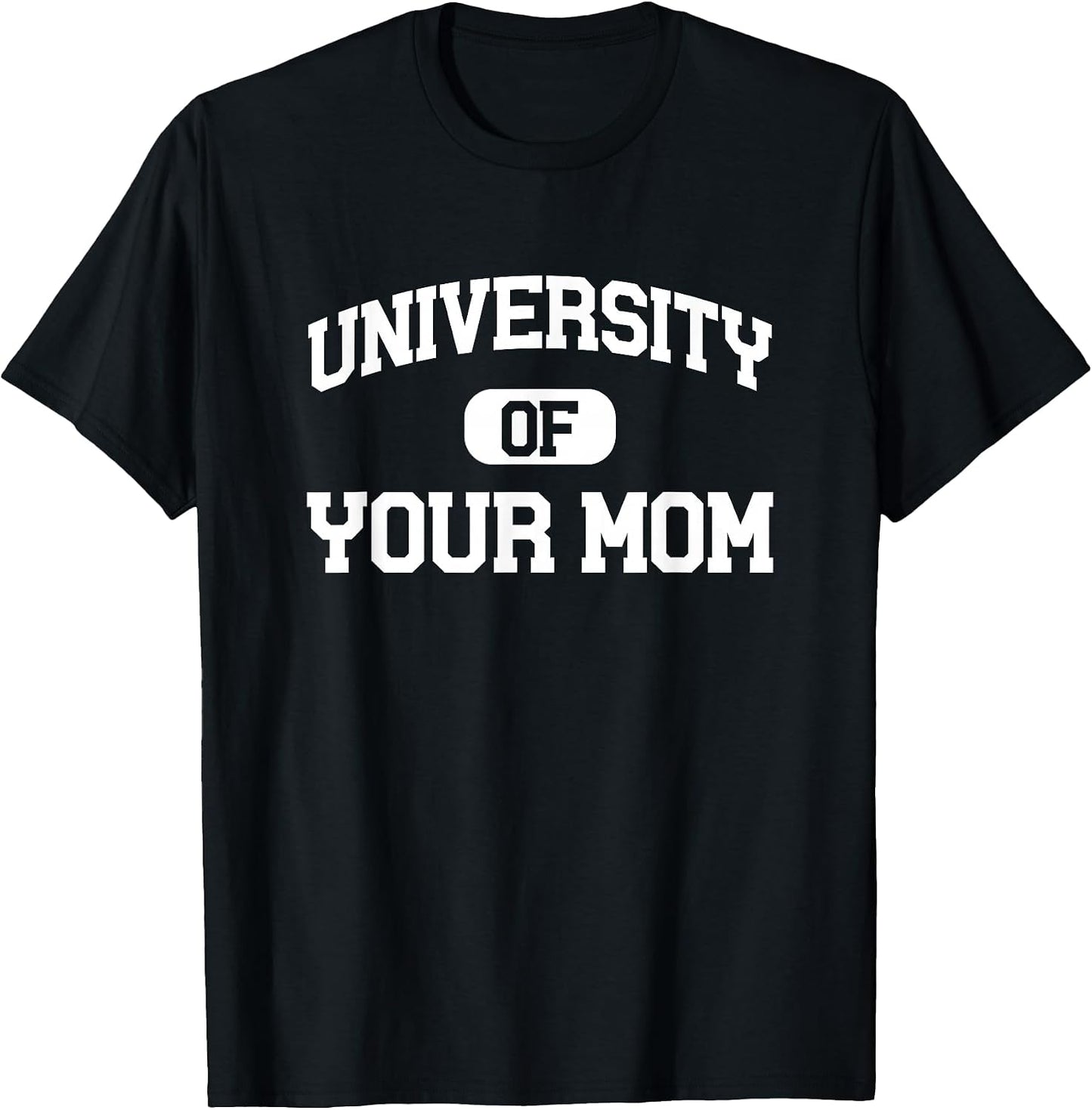University of Your Mom by DNG - Adult & Kids T-Shirts, Sweatshirts & Hoodies apparel design preview 1