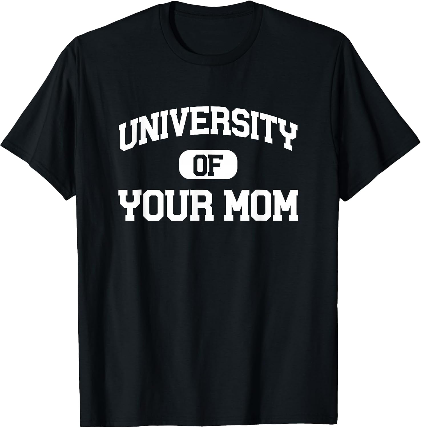 University of Your Mom by DNG - Adult & Kids T-Shirts, Sweatshirts & Hoodies apparel design preview 1