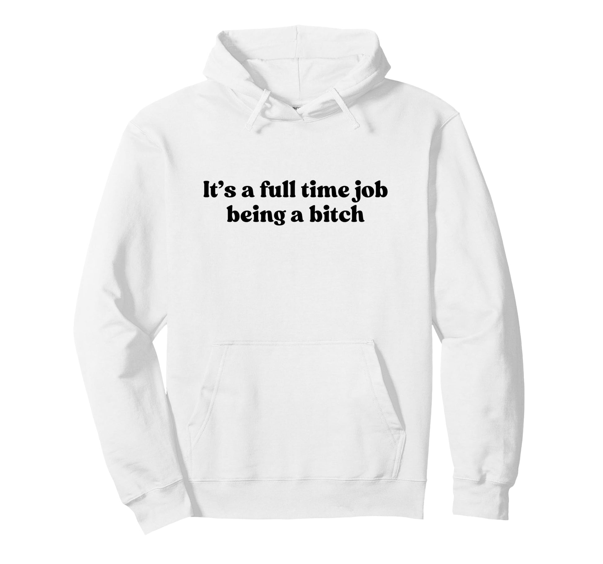 Its Full Time Job Being Bitch Y2K Aesthetic Hoodie - Unique Graphic Unisex - T-Shirt, Sweatshirt, Hoodie