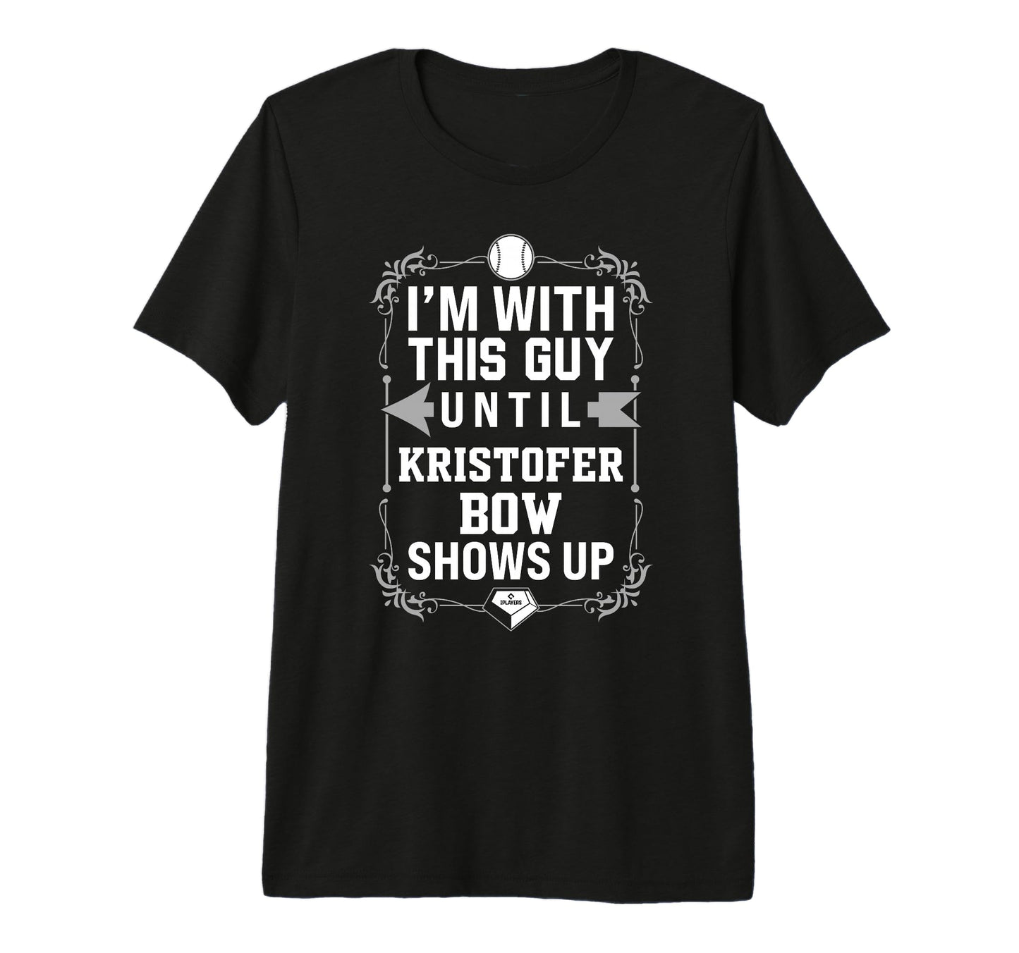Im Kristofer Bow Prospect Baseball Fan T-Shirt - Custom Art Print Unisex - T-Shirt, Sweatshirt, Hoodie