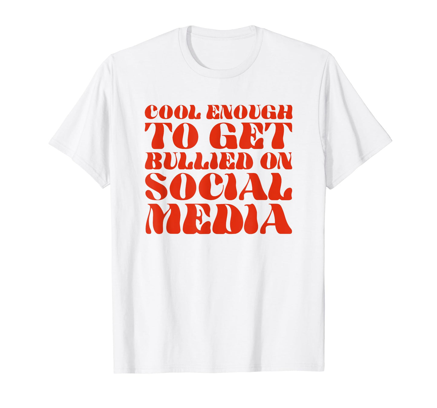 Enough To Get Bullied Social Media Y2K T-Shirt - Custom Art Print Unisex - T-Shirt, Sweatshirt, Hoodie