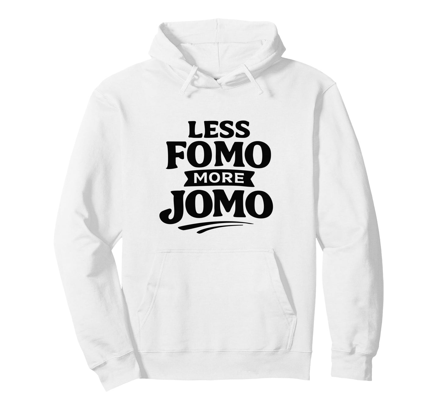 Less Fomo More Jomo Minimalist Hoodie - Aesthetic Graphic Men Women - T-Shirt, Sweatshirt, Hoodie