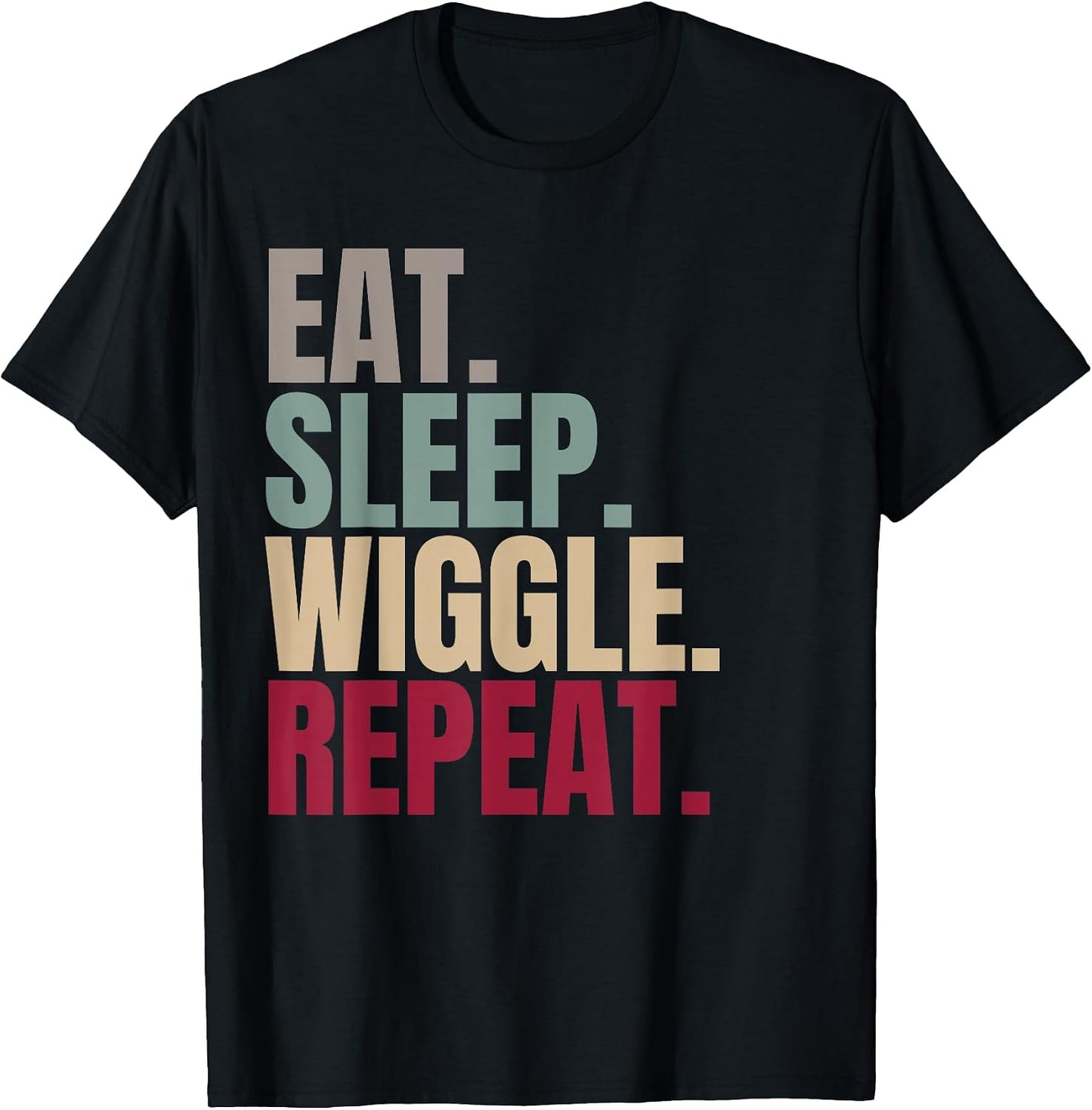 Eat Sleep Wiggle Repeat Design Shop - Adult & Kids T-Shirts, Sweatshirts & Hoodies apparel design preview 1