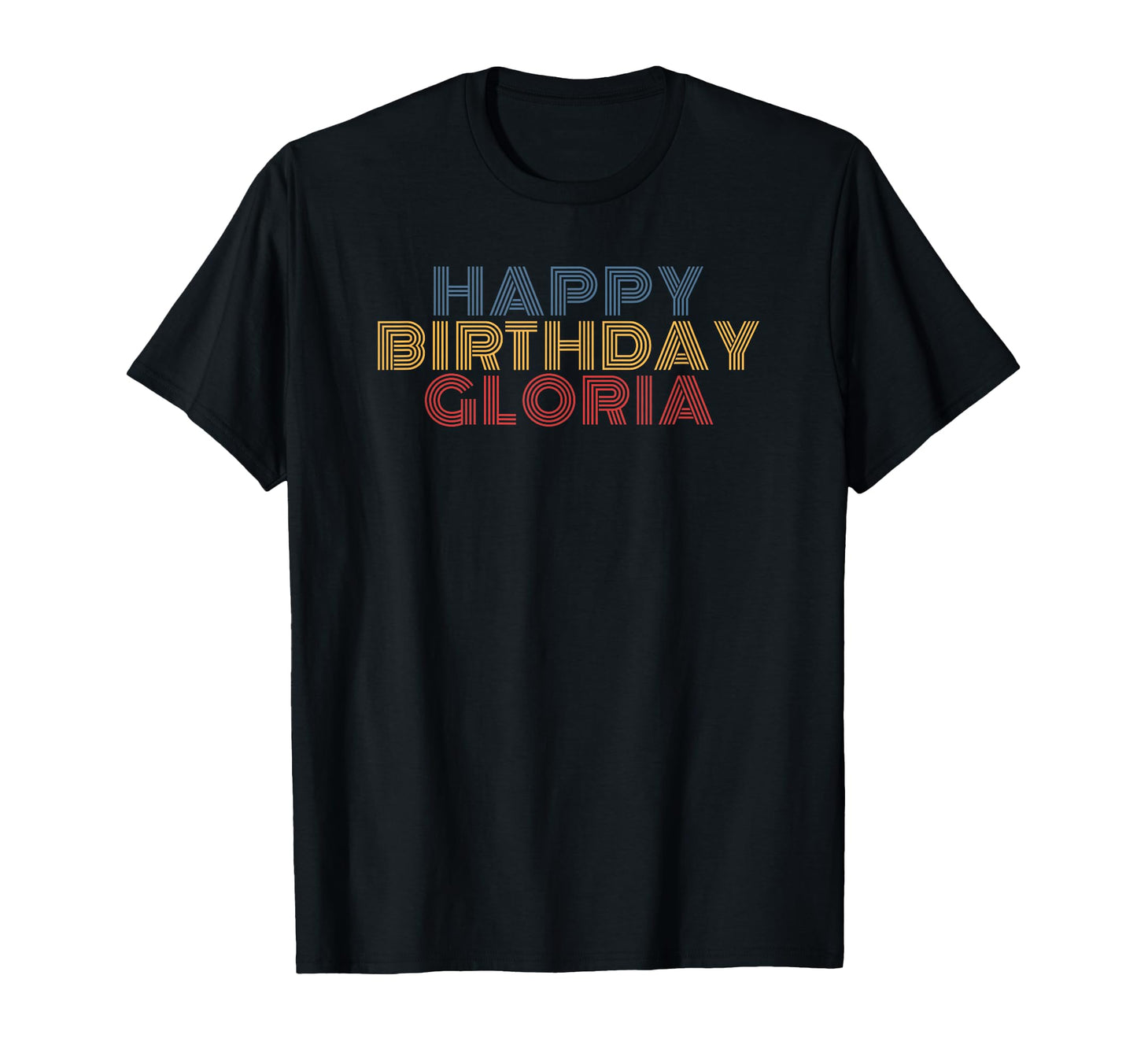 Happy Birthday Gloria Personalized T-Shirt - Streetwear Style for Adults - T-Shirt, Sweatshirt, Hoodie