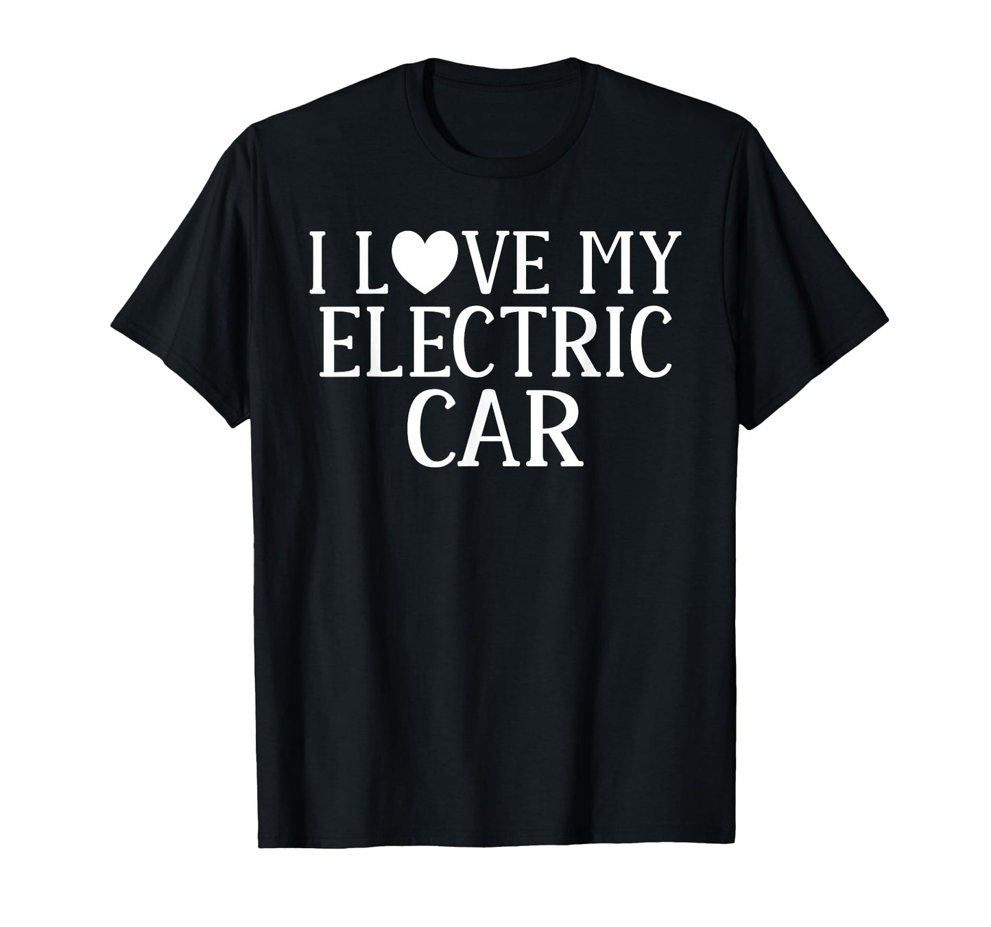 I Love My Electric Car Ev Electric T-Shirt - Aesthetic Graphic for Adults - T-Shirt, Sweatshirt, Hoodie