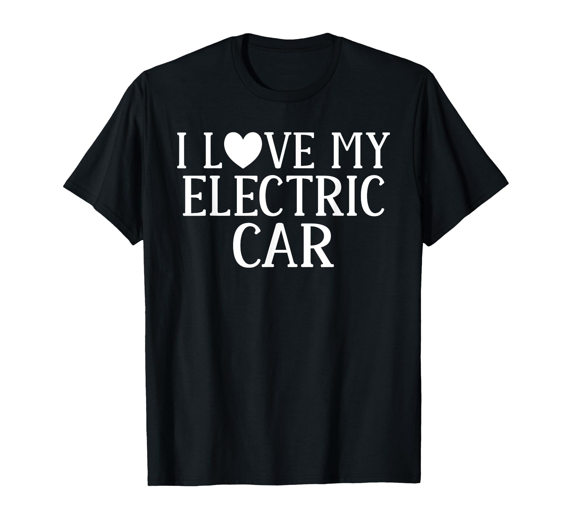 I Love My Electric Car Ev Electric T-Shirt - Aesthetic Graphic for Adults - T-Shirt, Sweatshirt, Hoodie