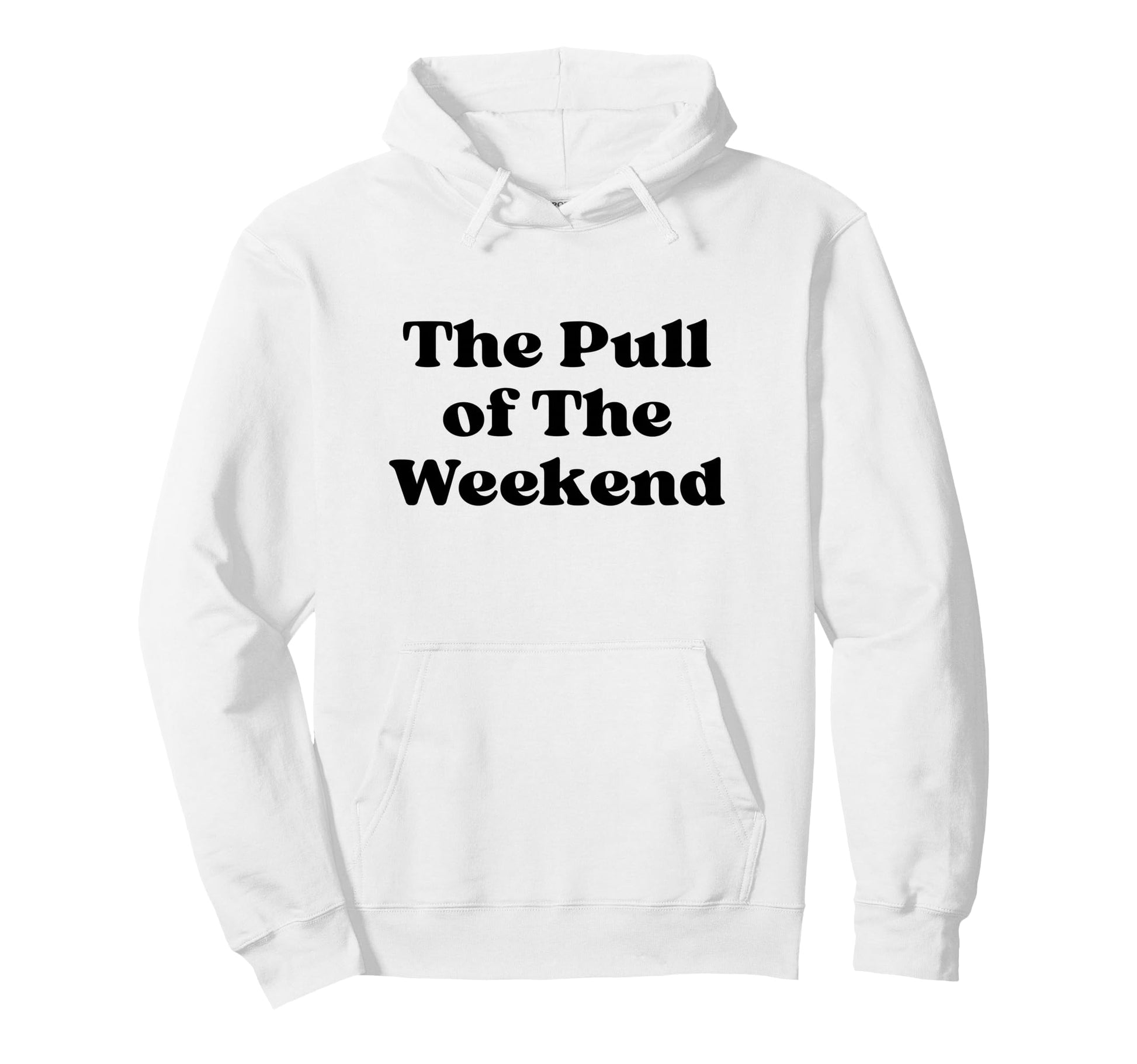 Pull Weekend Black Typography Hoodie - Novelty Apparel Unisex - T-Shirt, Sweatshirt, Hoodie
