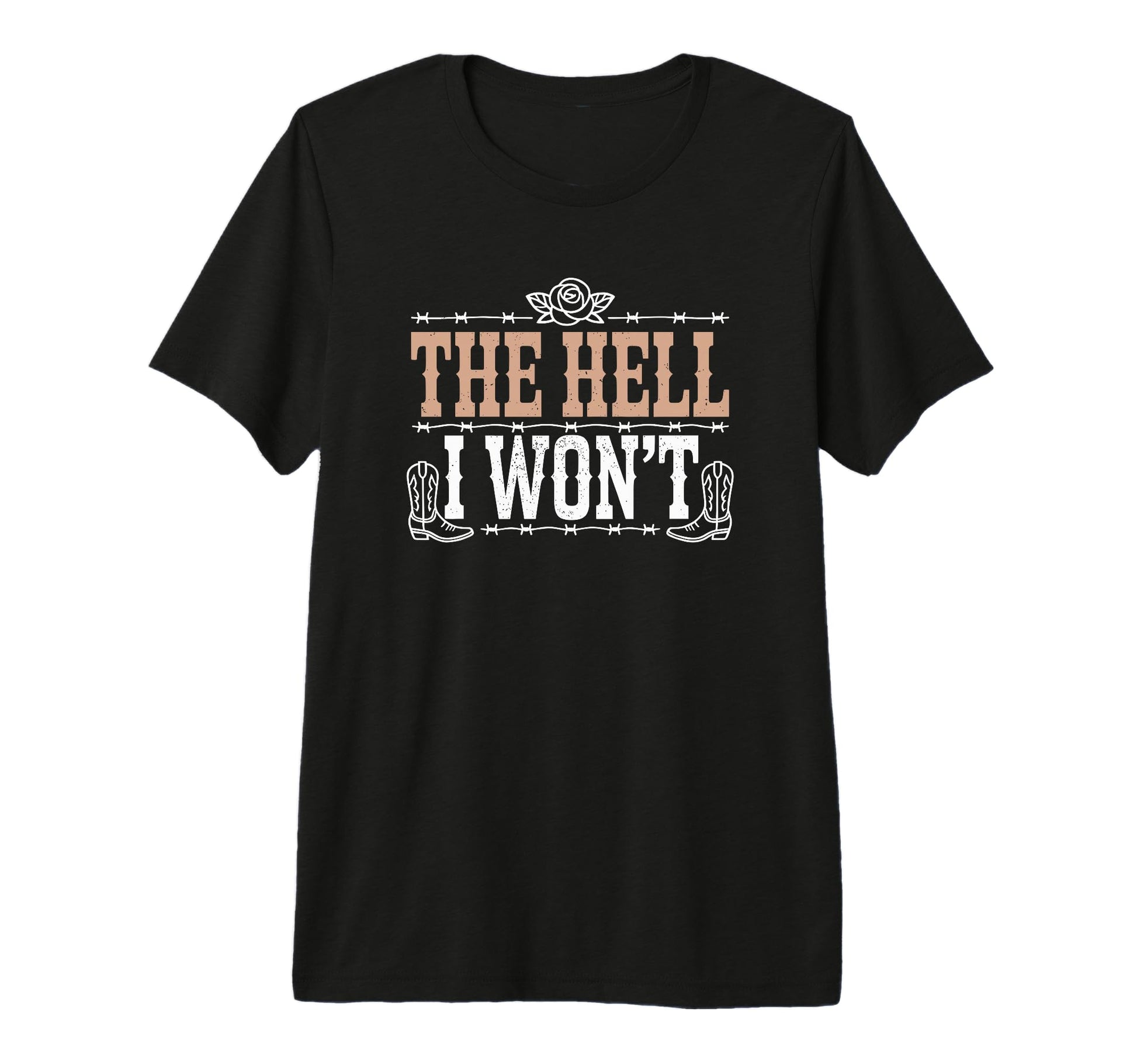 Hell I Wont Funny Cowgirl Country T-Shirt - Unique Graphic for Adults - T-Shirt, Sweatshirt, Hoodie