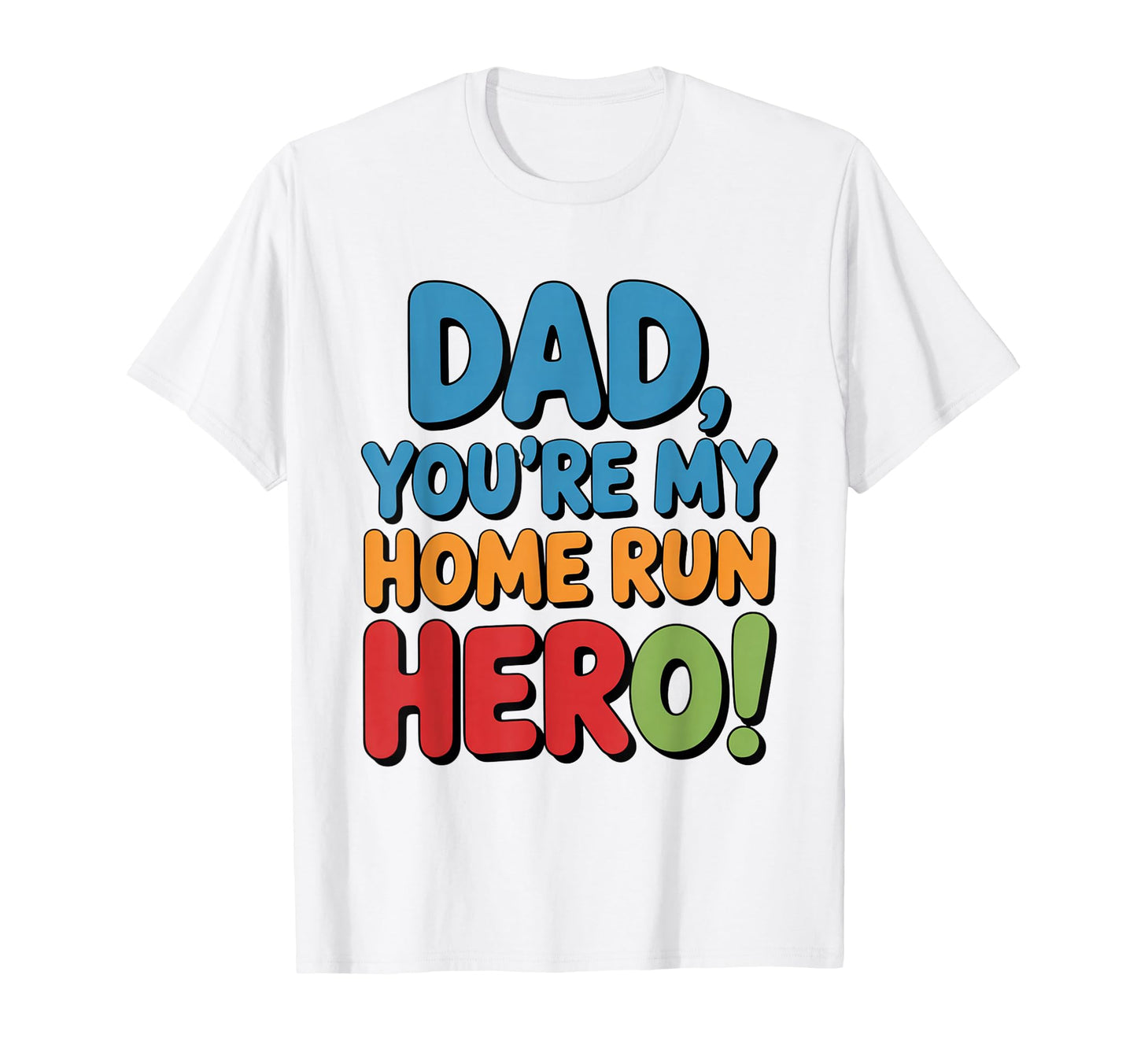 Dad Home Run Hero Father Day Baseball T-Shirt - Custom Art Print Men Women - T-Shirt, Sweatshirt, Hoodie