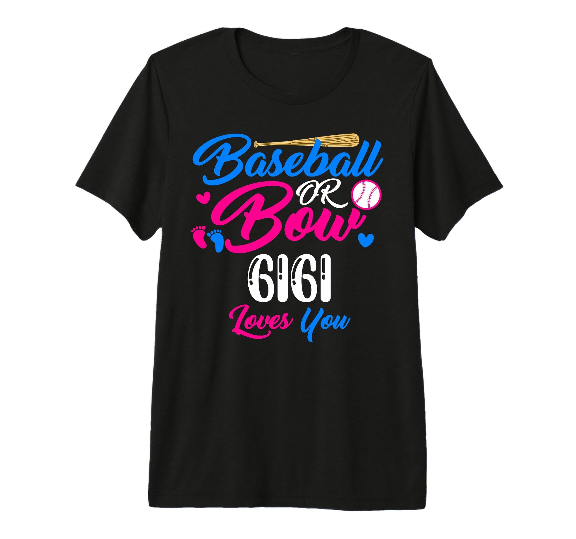 Baseball Or Bow Gigi Loves You Funny T-Shirt - Unique Graphic Men Women - T-Shirt, Sweatshirt, Hoodie