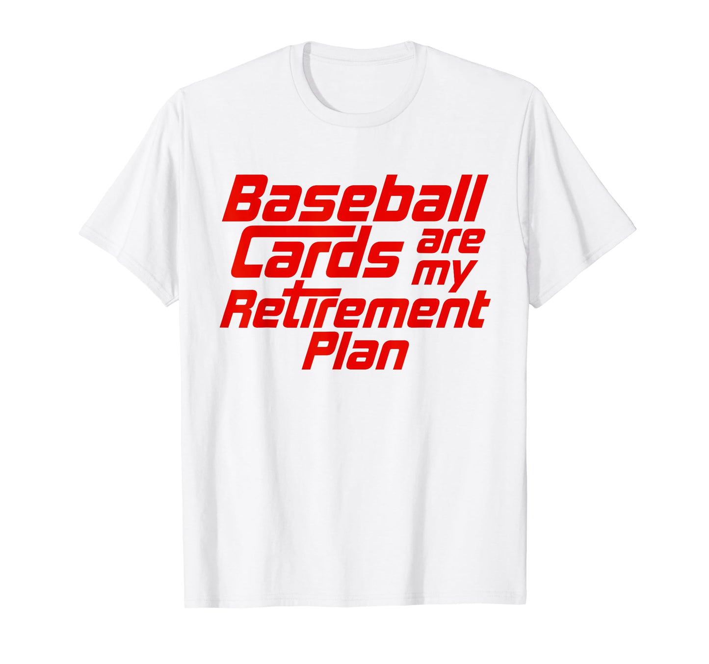 Baseball Cards Are My Retirement T-Shirt - Streetwear Style for Adults - T-Shirt, Sweatshirt, Hoodie