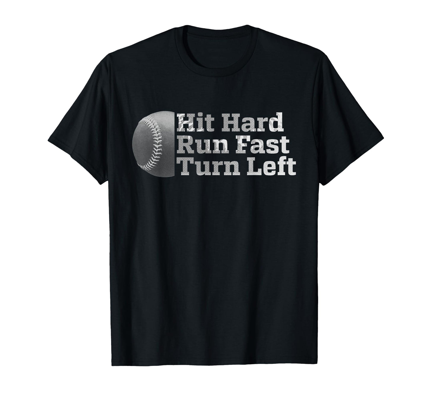 Hit Hard Run Fast Turn Left Funny T-Shirt - Custom Art Print for Adults - T-Shirt, Sweatshirt, Hoodie