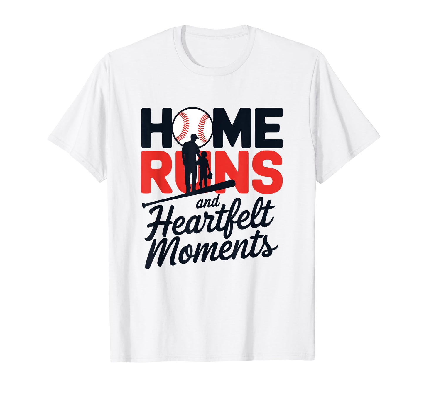Home Runs And Heartfelt Moments Dad T-Shirt - Minimalist Print for Adults - T-Shirt, Sweatshirt, Hoodie