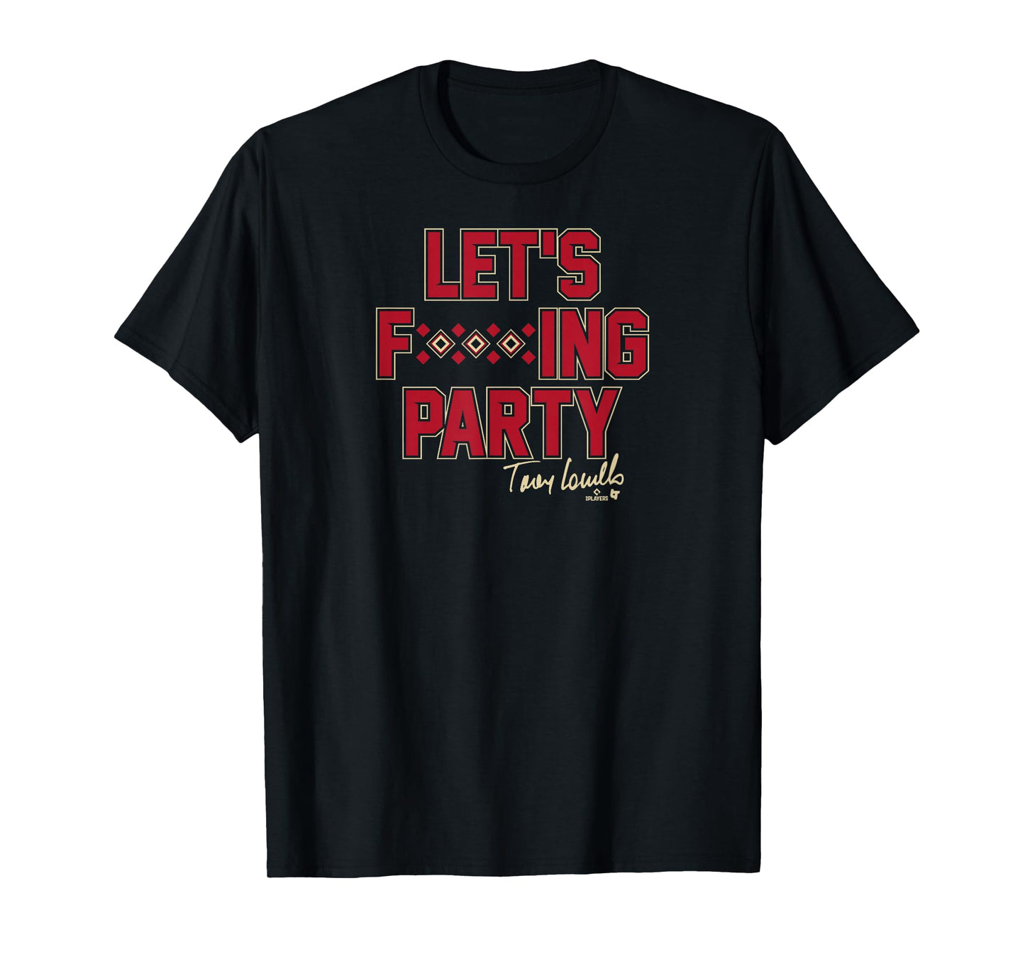 Torey Lovullo Lets Party Arizona Baseball T-Shirt - Novelty Apparel Unisex - T-Shirt, Sweatshirt, Hoodie