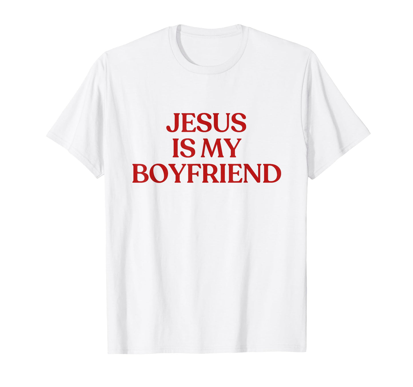 Jesus Is My Boyfriend Y2K Aesthetic T-Shirt - Novelty Apparel for Adults - T-Shirt, Sweatshirt, Hoodie