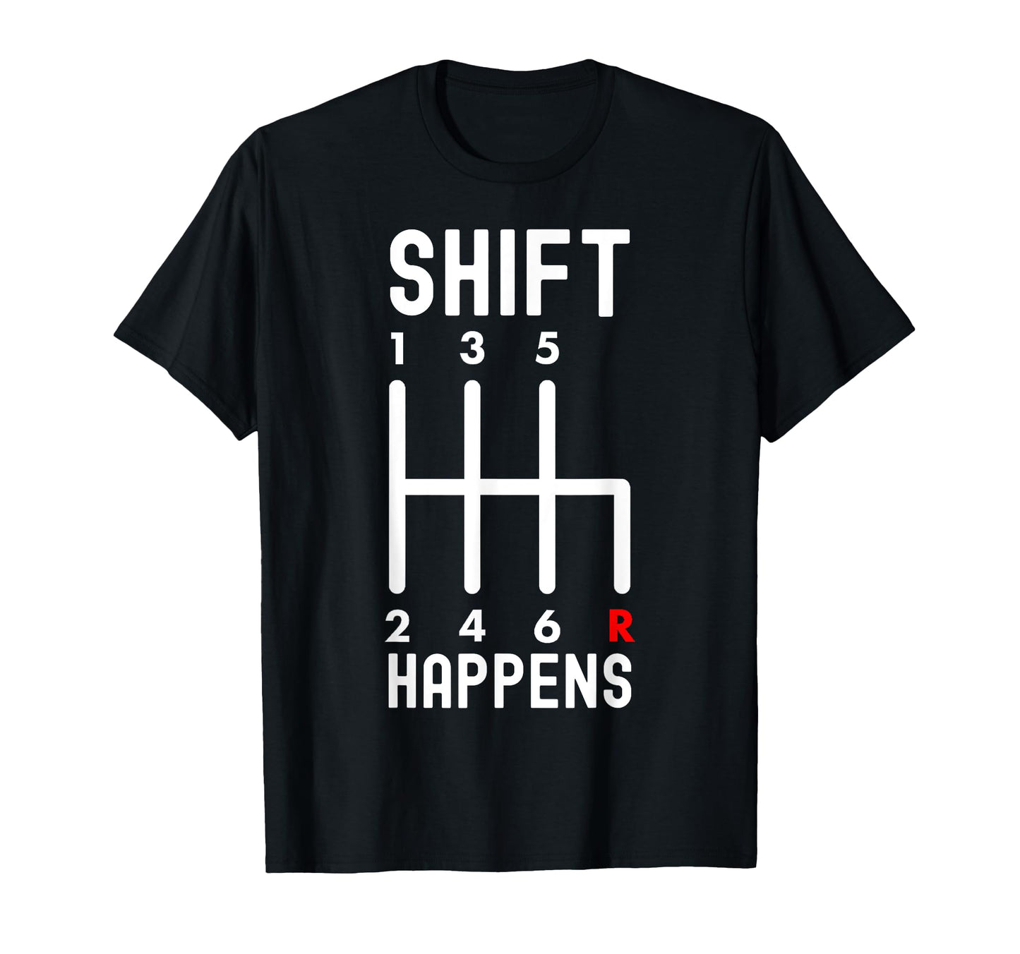 Shift Happens Funny Car Lovers T-Shirt - Aesthetic Graphic Unisex - T-Shirt, Sweatshirt, Hoodie