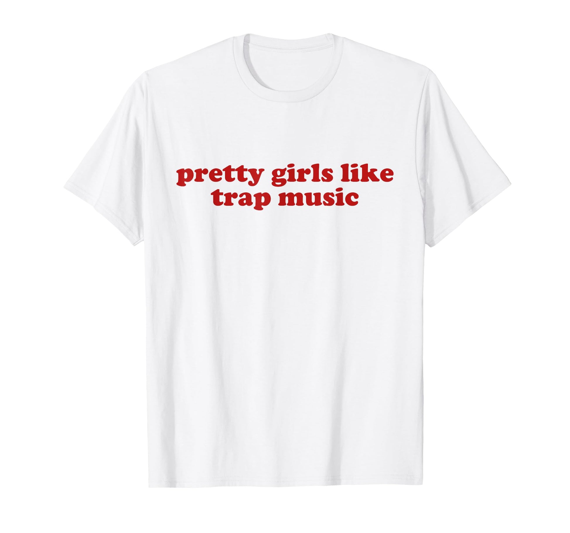 Pretty Like Trap Music Y2K Aesthetic T-Shirt - Minimalist Print for Adults - T-Shirt, Sweatshirt, Hoodie