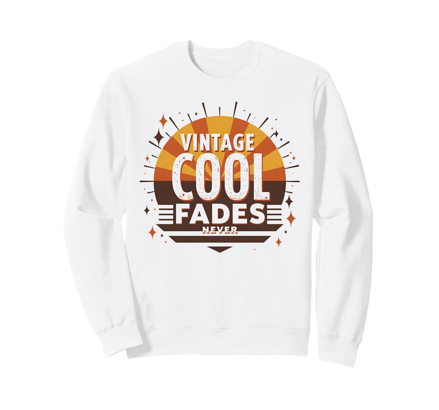 Never Fades 70S Sweatshirt - Aesthetic Graphic Men Women - T-Shirt, Sweatshirt, Hoodie