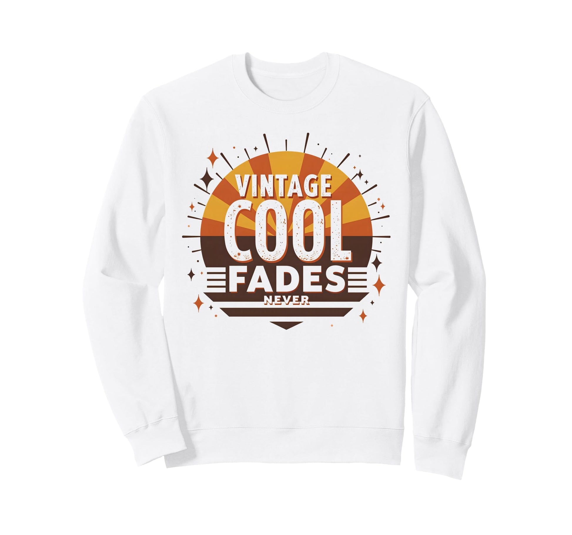 Never Fades 70S Sweatshirt - Aesthetic Graphic Men Women - T-Shirt, Sweatshirt, Hoodie
