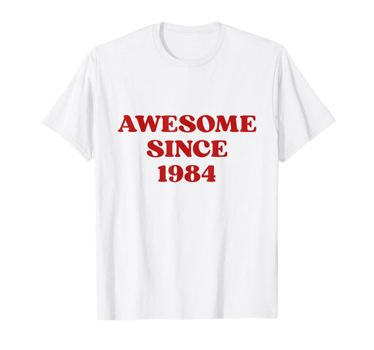 Awesome Since 1984 Born 1984 Y2K T-Shirt - Casual Everyday Wear for Adults - T-Shirt, Sweatshirt, Hoodie