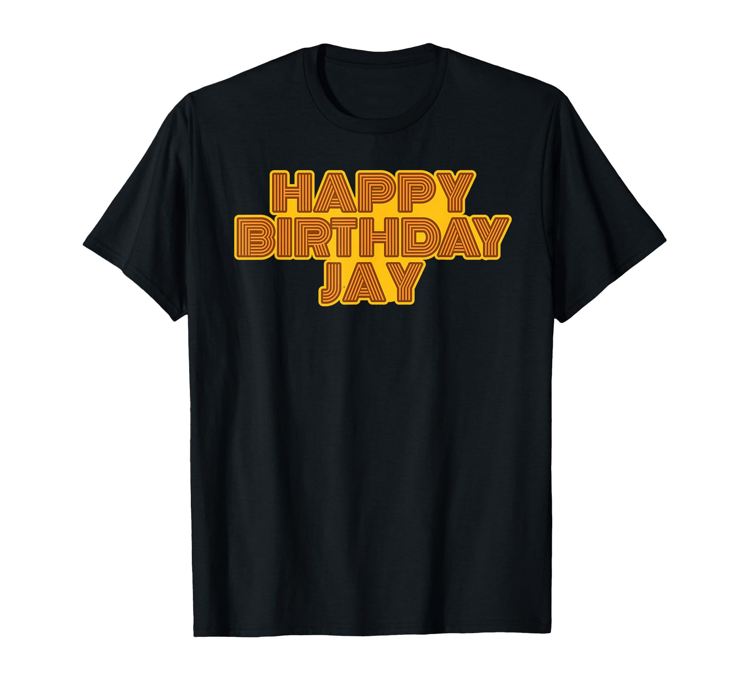 Happy Birthday Jay Personalized Name T-Shirt - Unique Graphic Unisex - T-Shirt, Sweatshirt, Hoodie